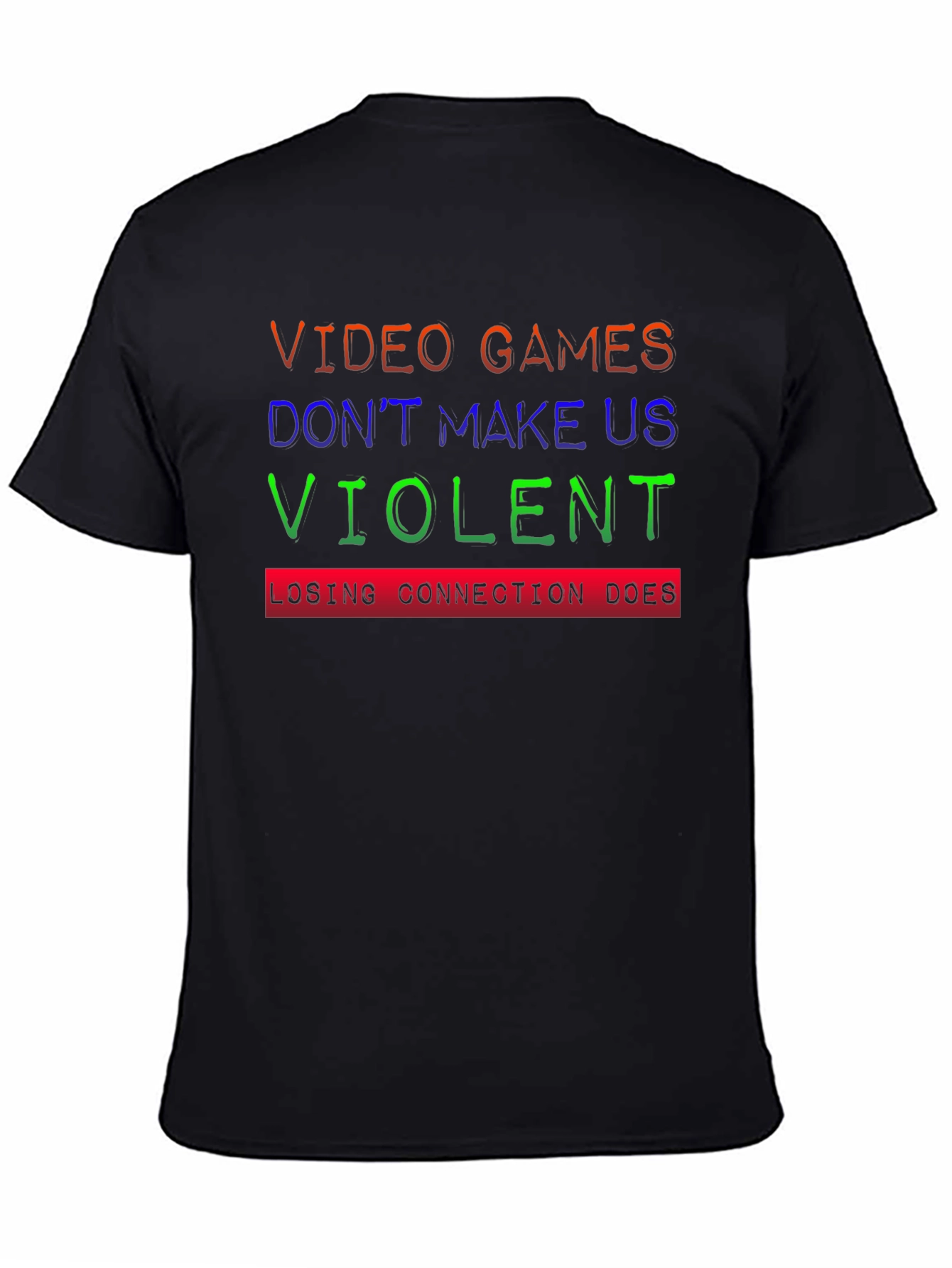 Video Games Dont Make Us Violent T-Shirt