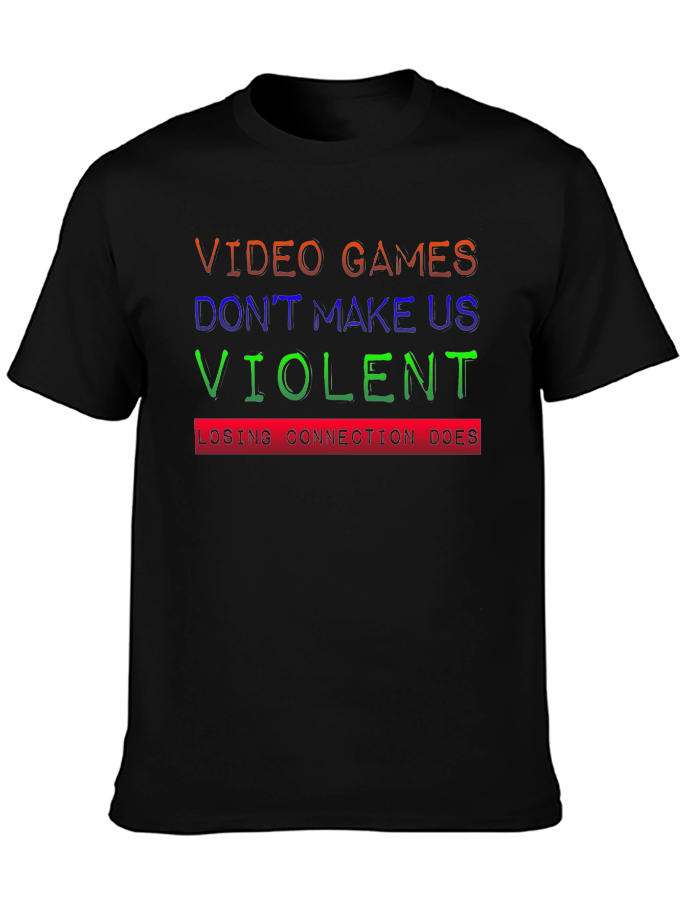 Video Games Dont Make Us Violent T-Shirt