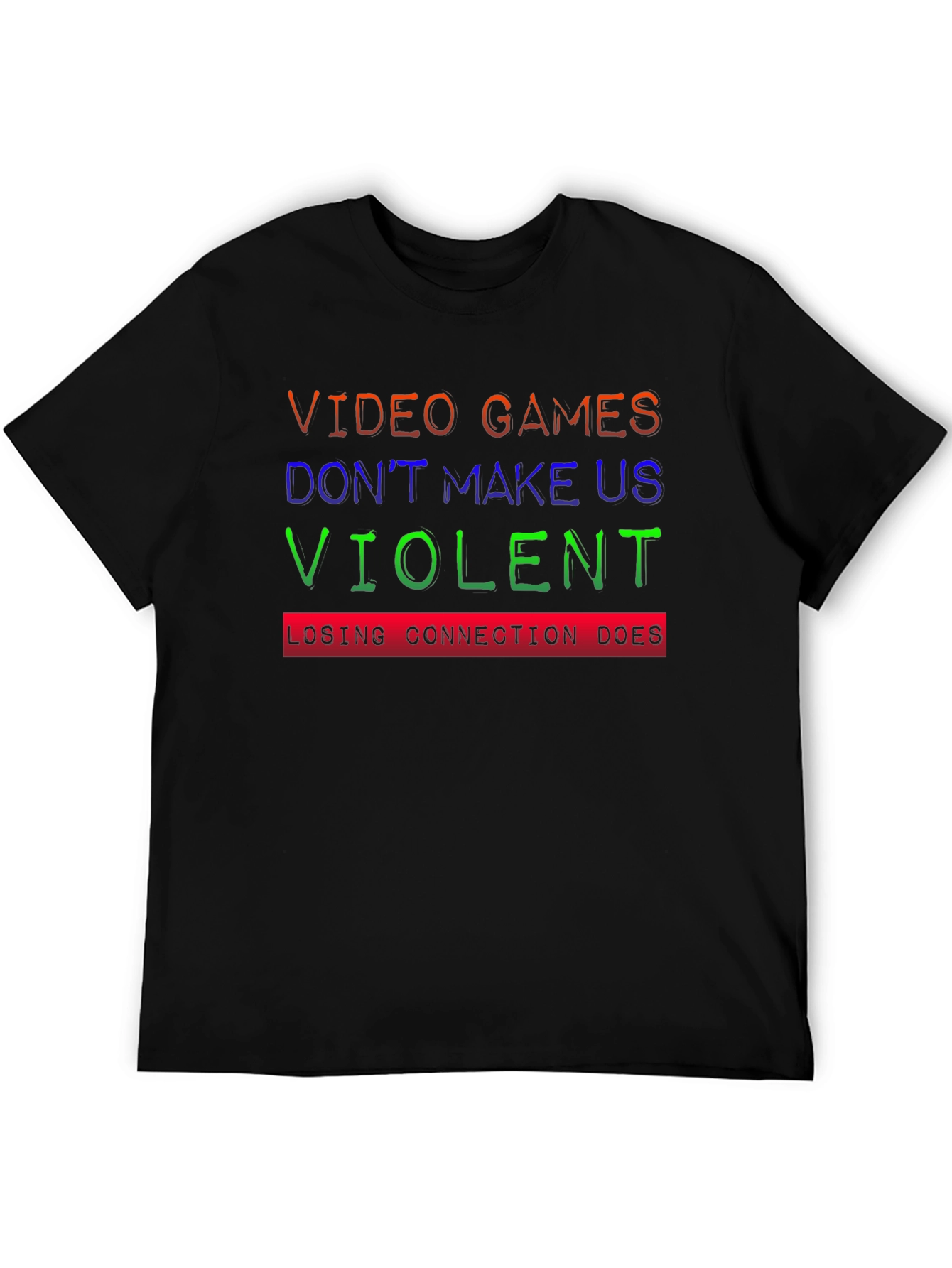 Video Games Dont Make Us Violent T-Shirt