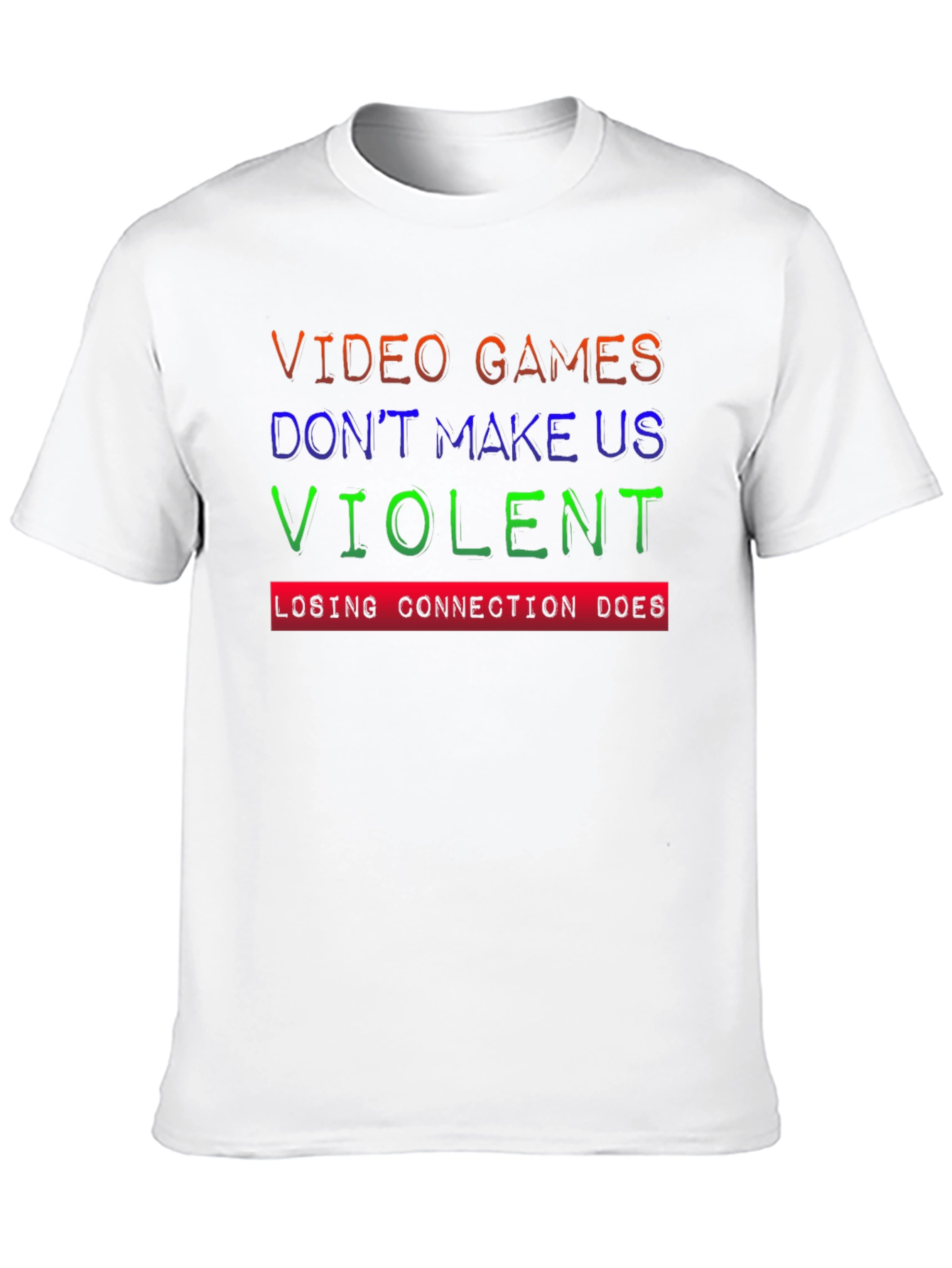 Video Games Dont Make Us Violent T-Shirt