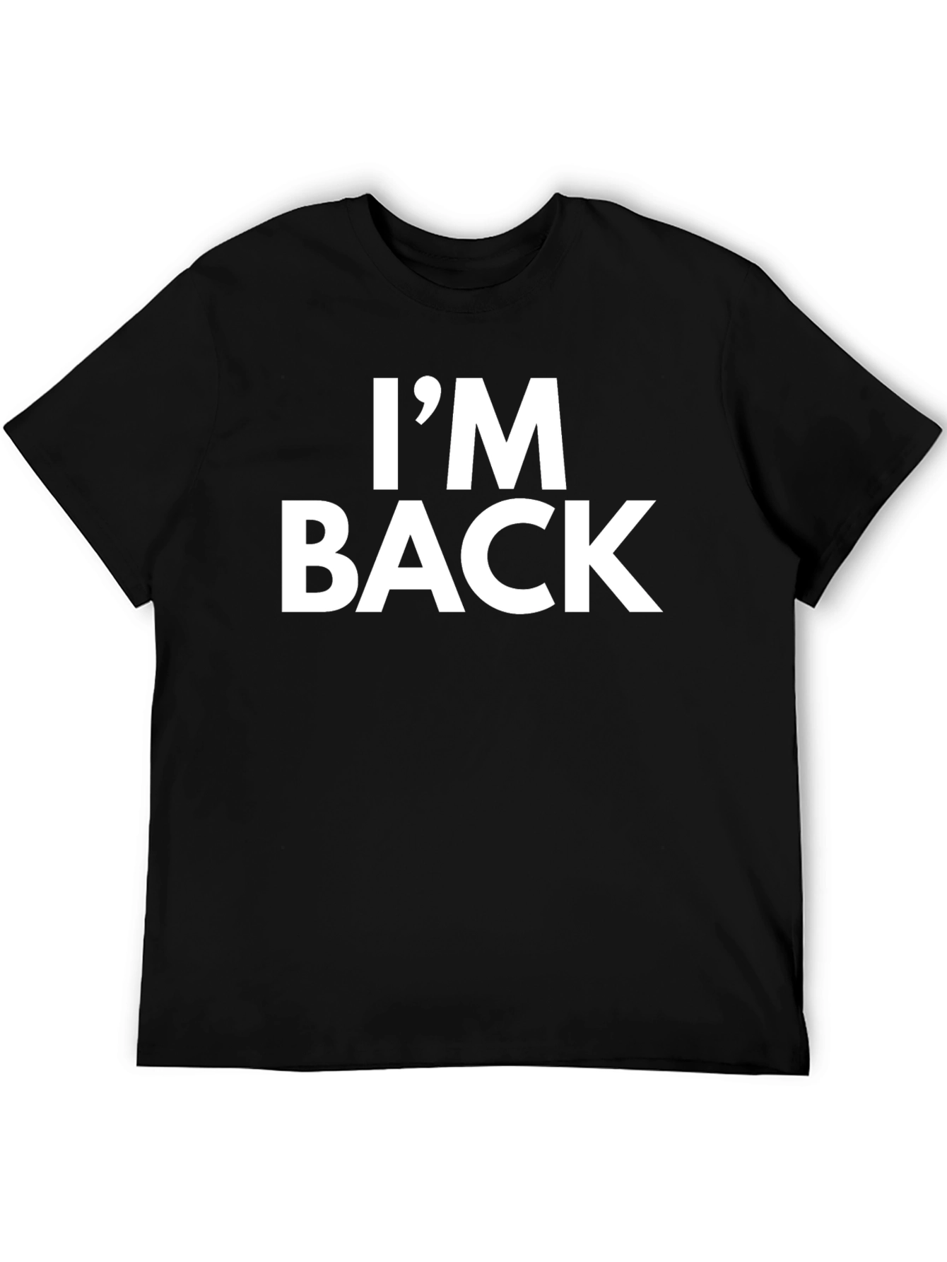 Im Back Mens T-Shirt - Bold Statement Tee