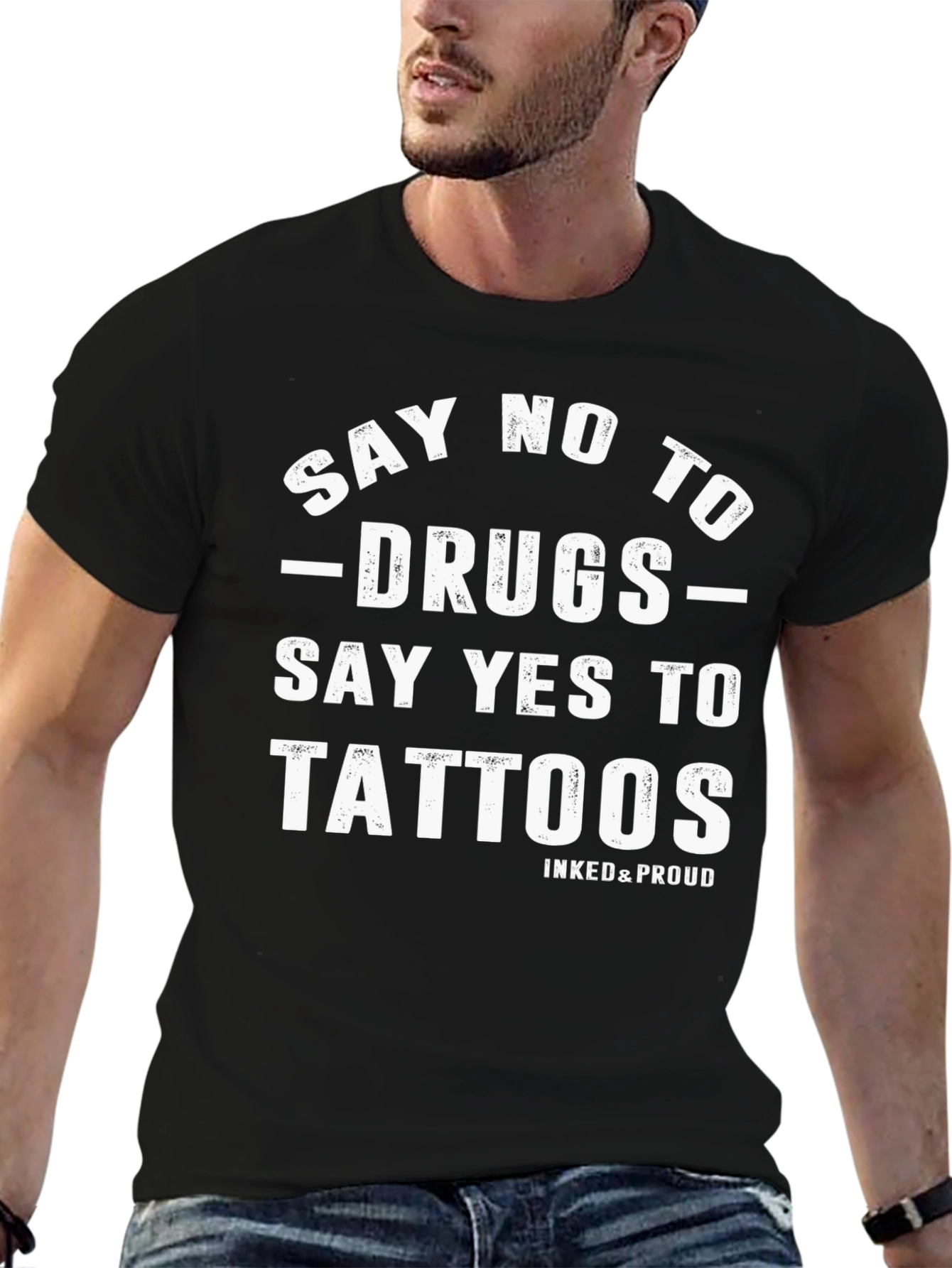 Say No to Drugs Say Yes to Tattoos T-Shirt