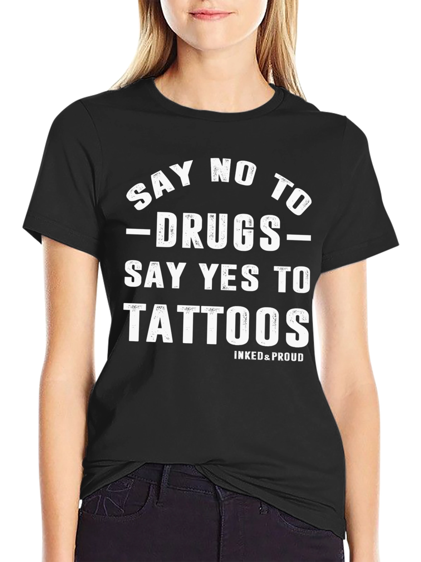Say No to Drugs Say Yes to Tattoos T-Shirt