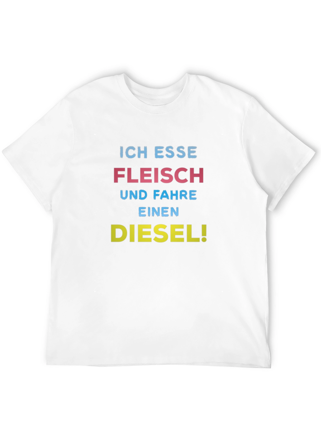 Ich Esse Fleisch Und Fahre Einen Diesel T-Shirt