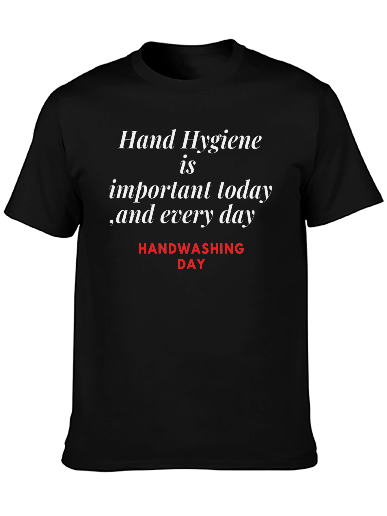 Hand Hygiene T-Shirt - Important Today Every Day