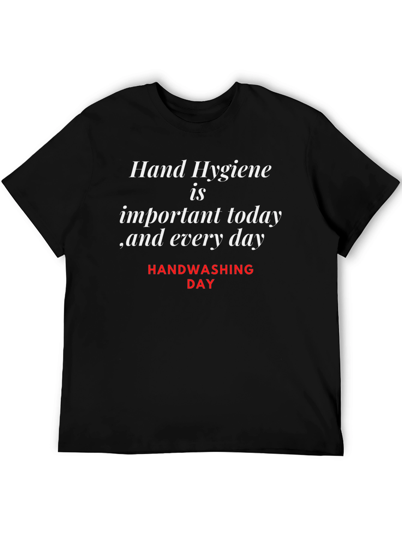 Hand Hygiene T-Shirt - Important Today Every Day