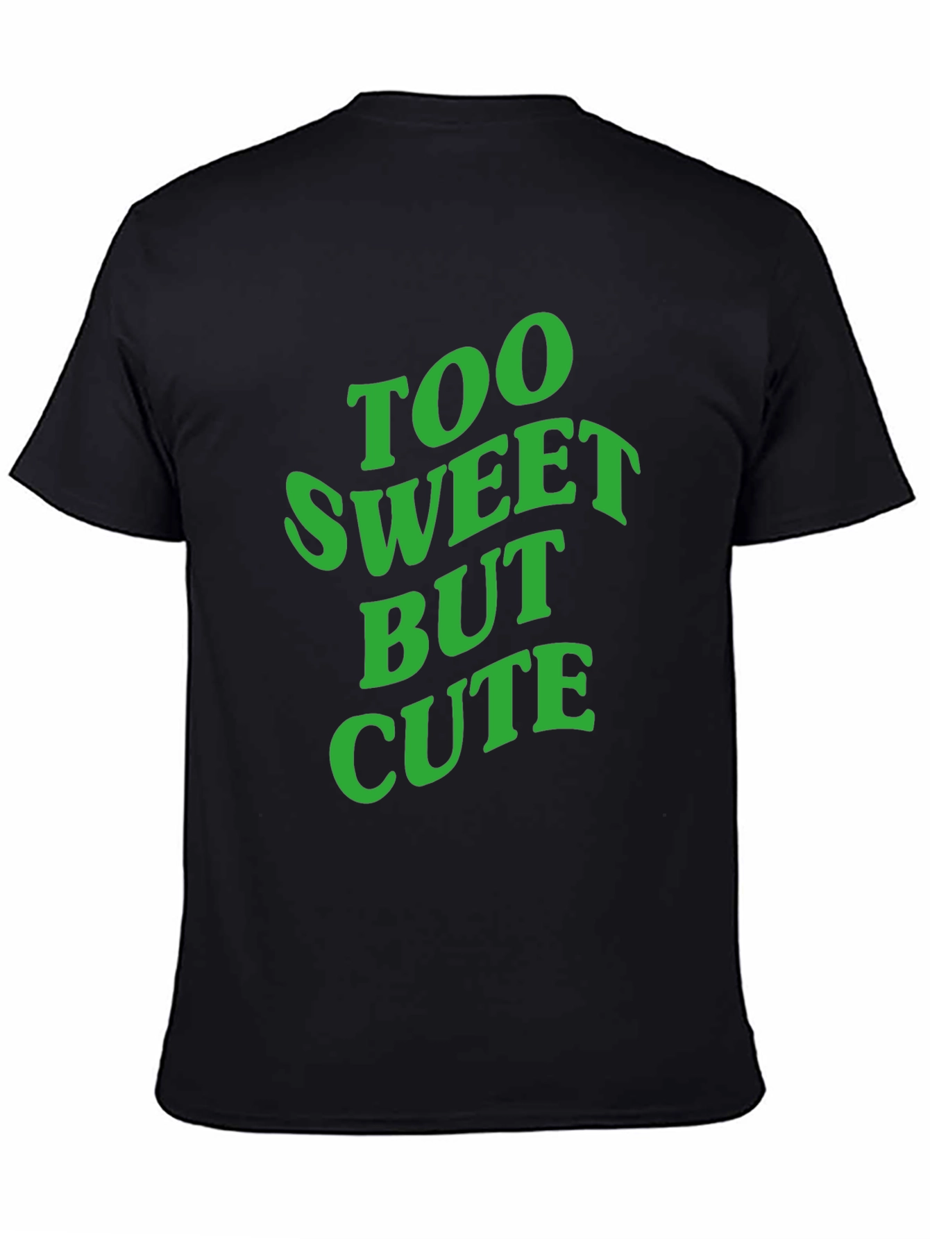 Too Sweet But Cute Black T-Shirt