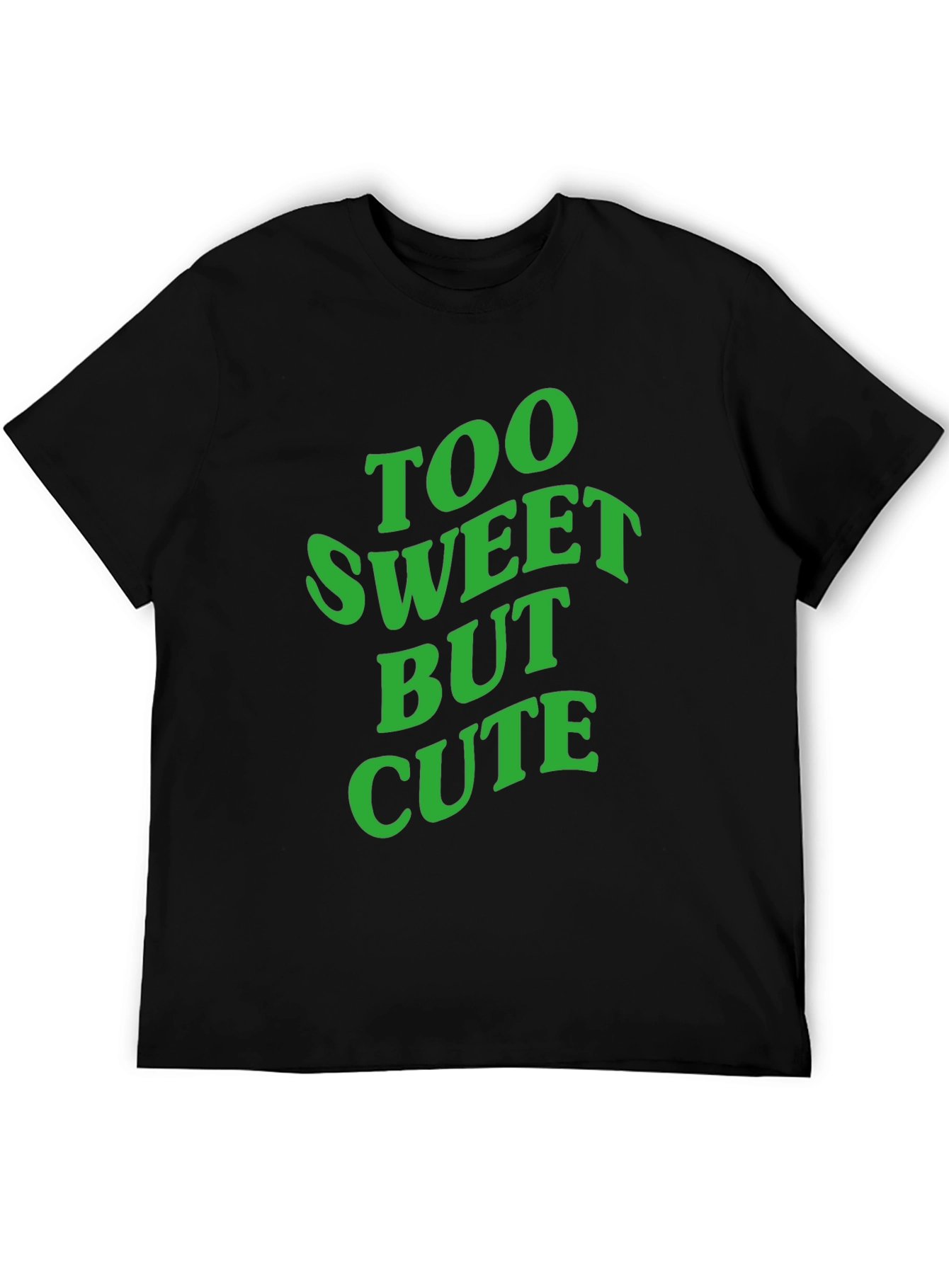 Too Sweet But Cute Black T-Shirt