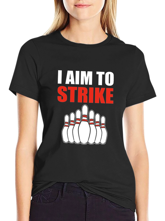 I Aim To Strike Bowling T-Shirt