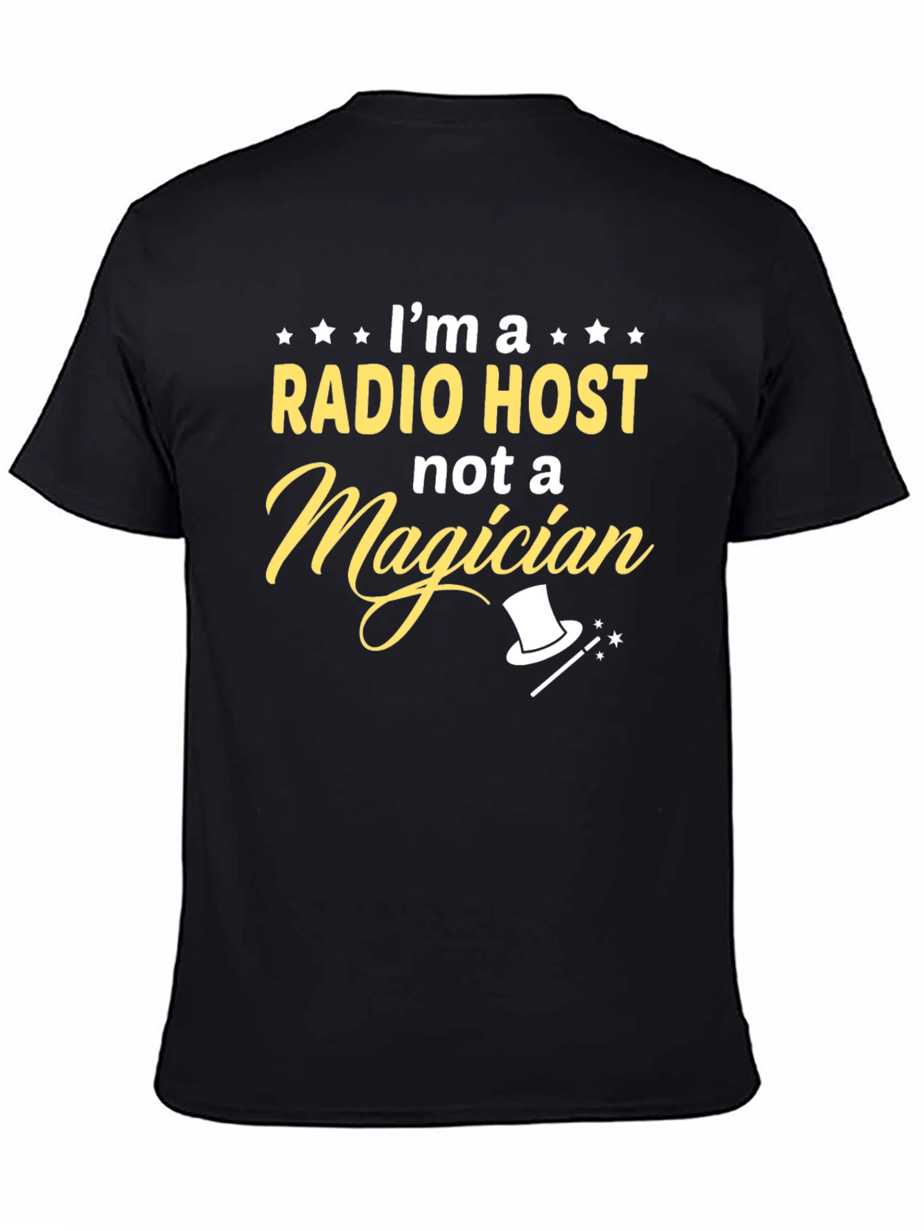 Radio Host T-Shirt - Not a Magician Funny Tee