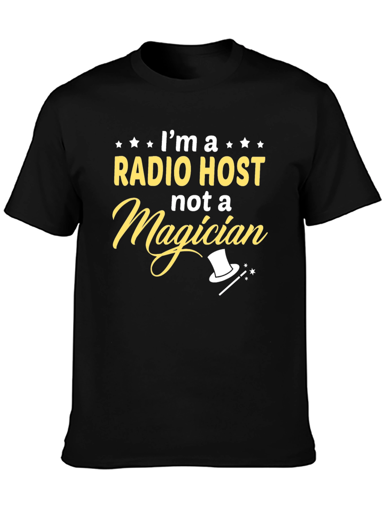 Radio Host T-Shirt - Not a Magician Funny Tee