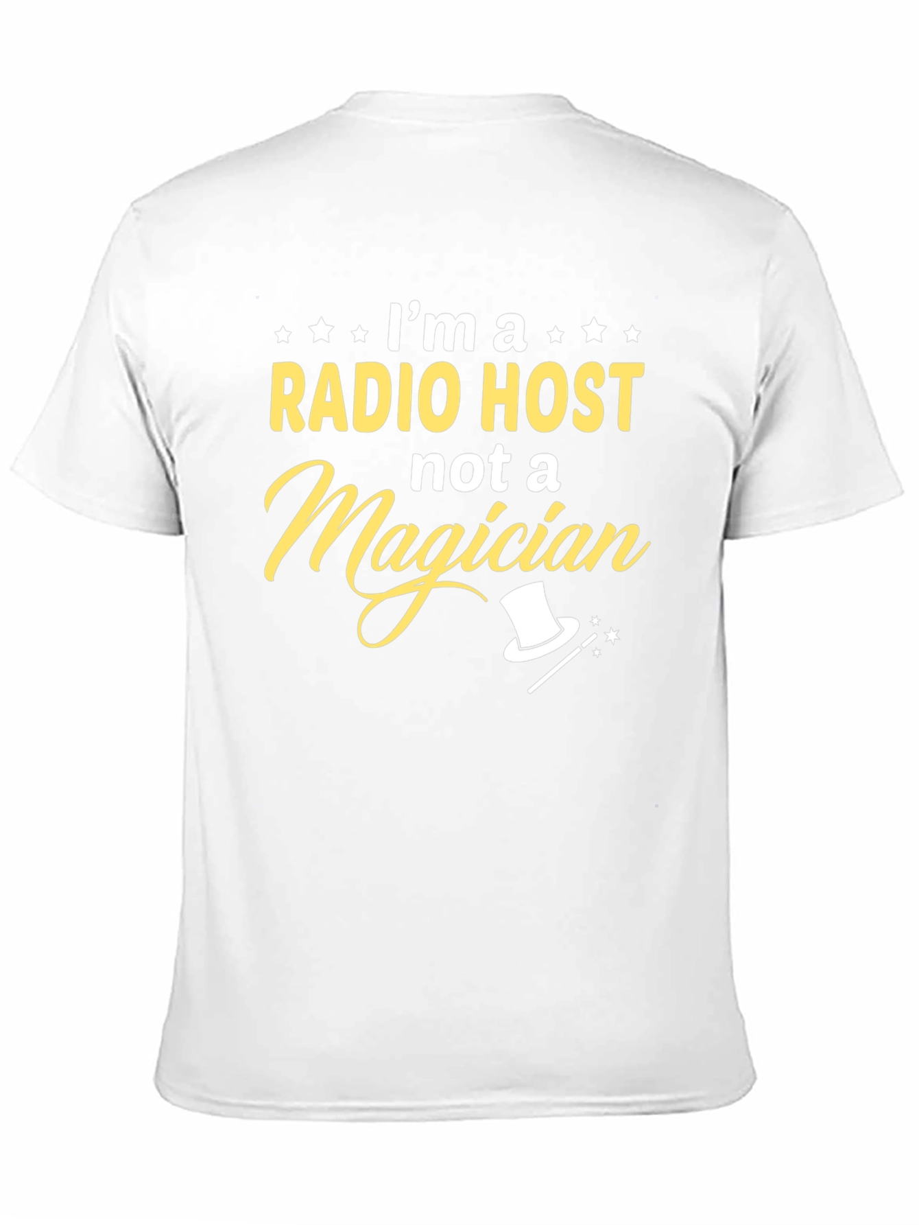 Radio Host T-Shirt - Not a Magician Funny Tee