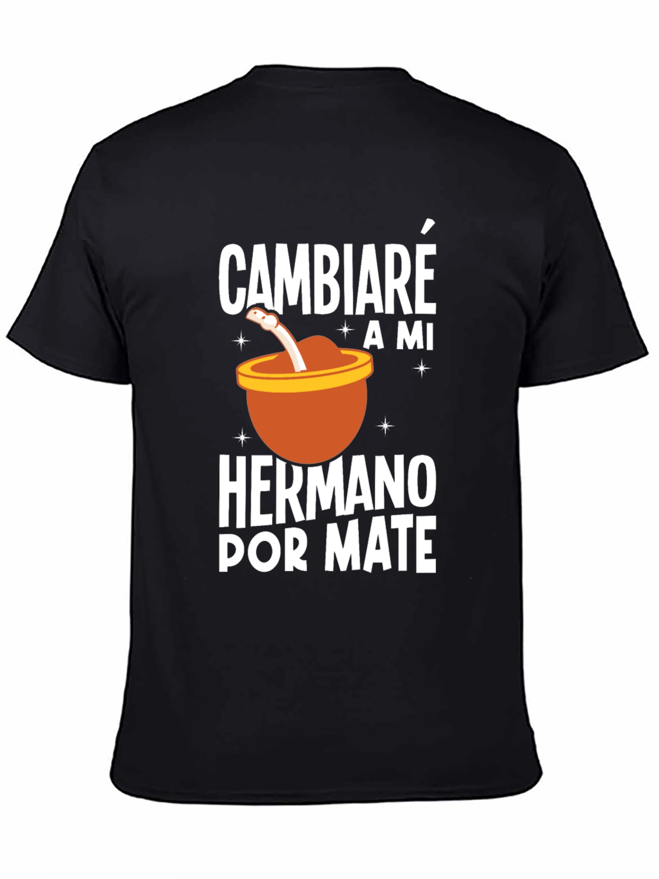 Cambiare A Mi Hermano Por Mate Black T-Shirt
