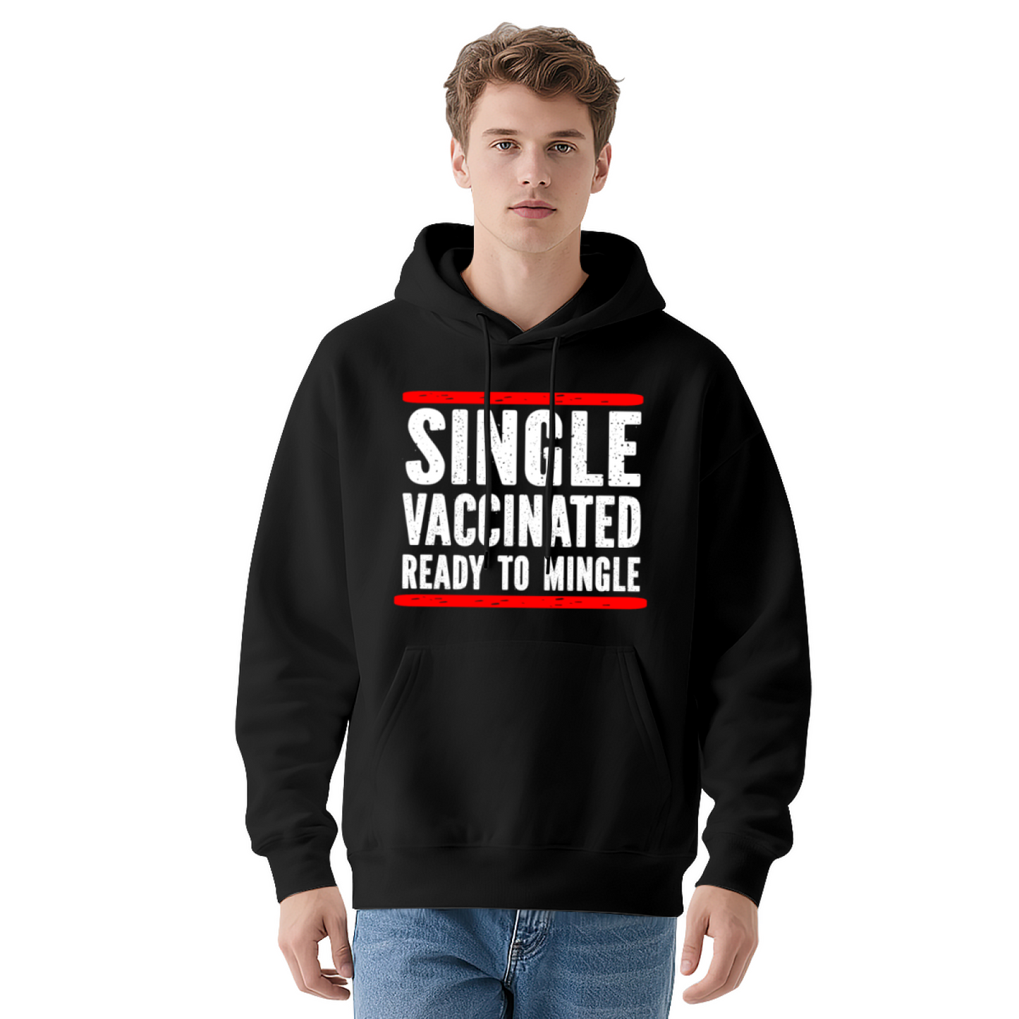 Single Vaccinated Funny Slogan Unisex Hoodie, Soft Casual