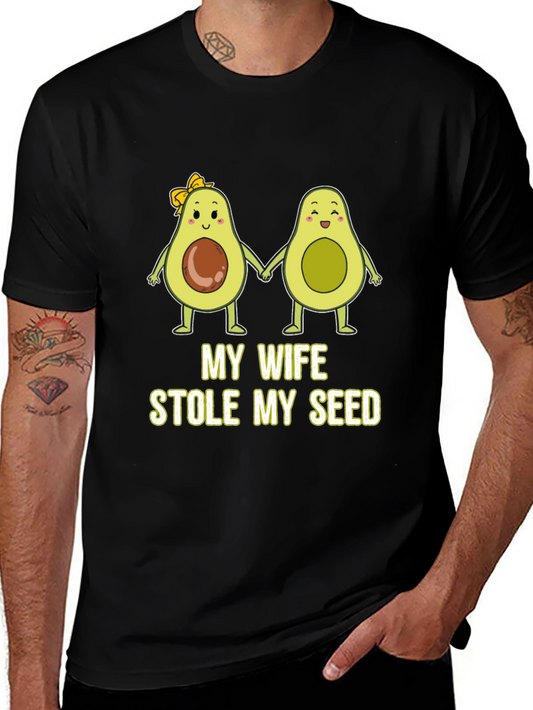 My Wife Stole My Seed Funny Avocado T-Shirt