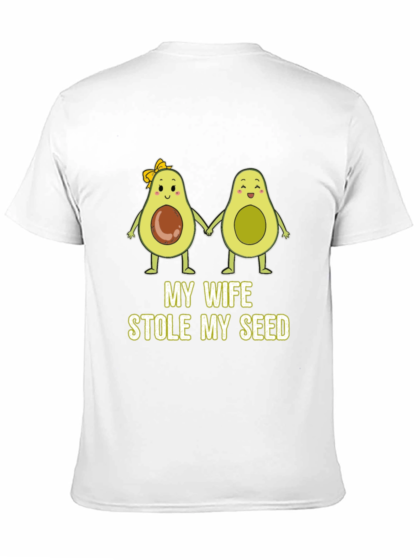 My Wife Stole My Seed Funny Avocado T-Shirt