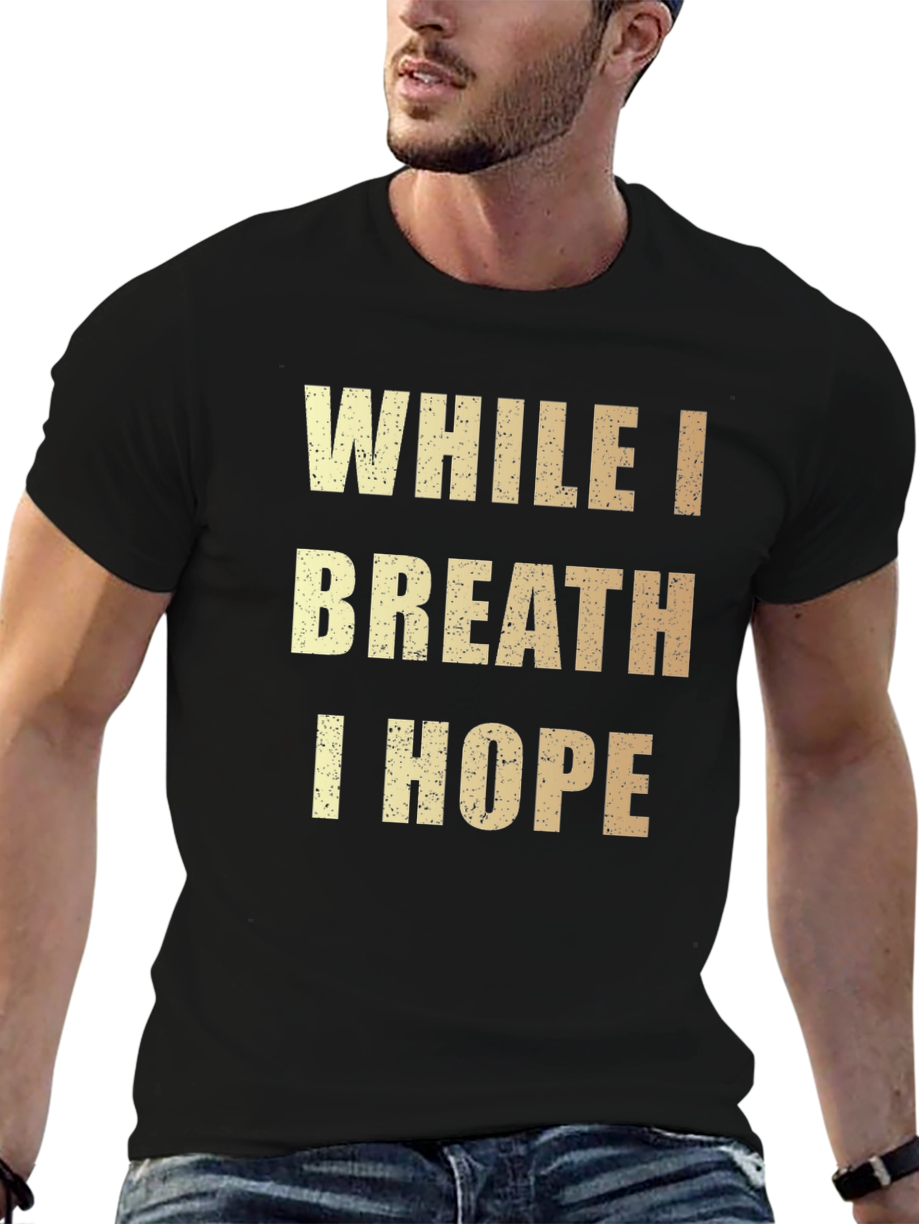 While I Breath I Hope Graphic Tee