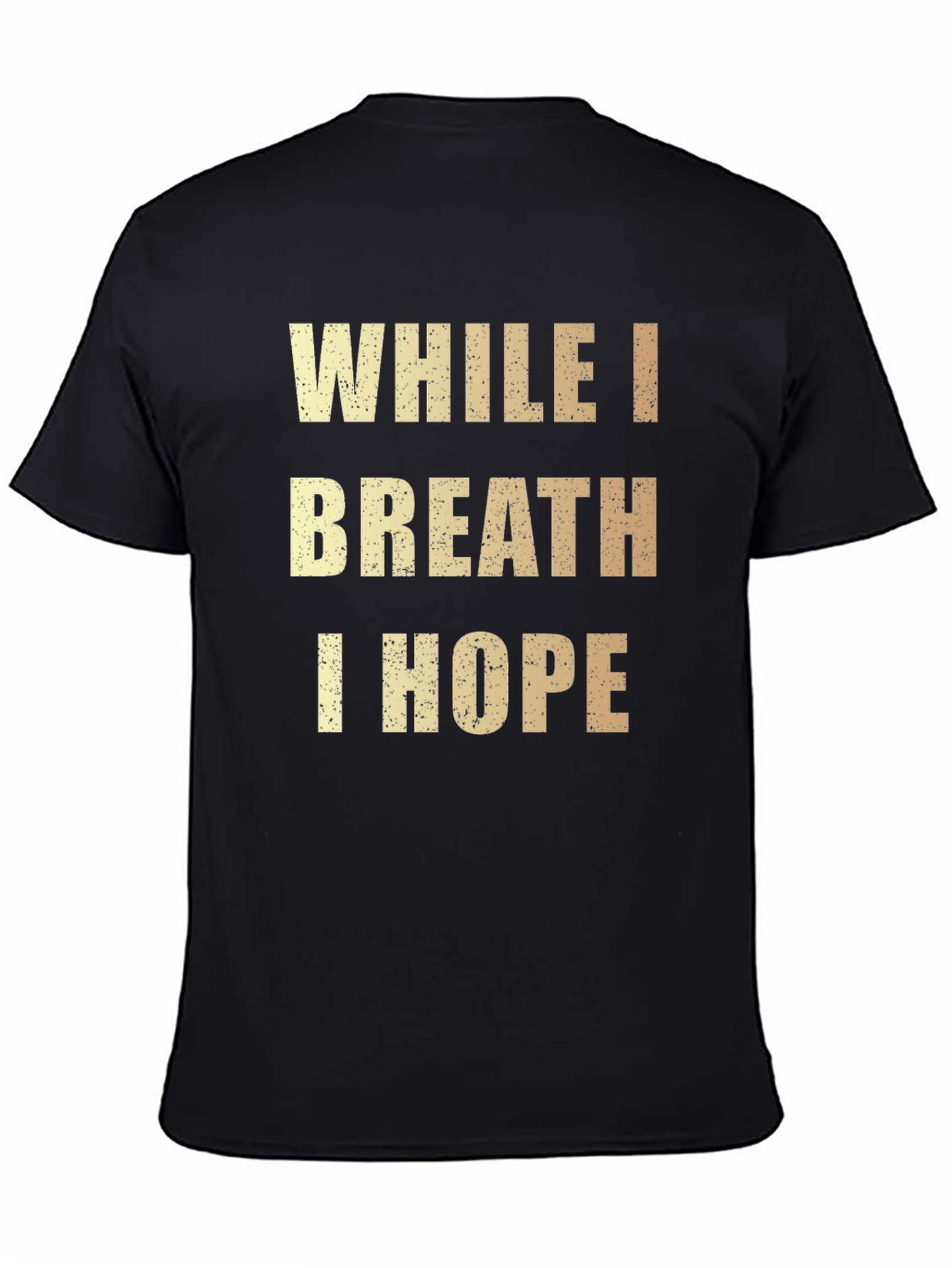 While I Breath I Hope Graphic Tee