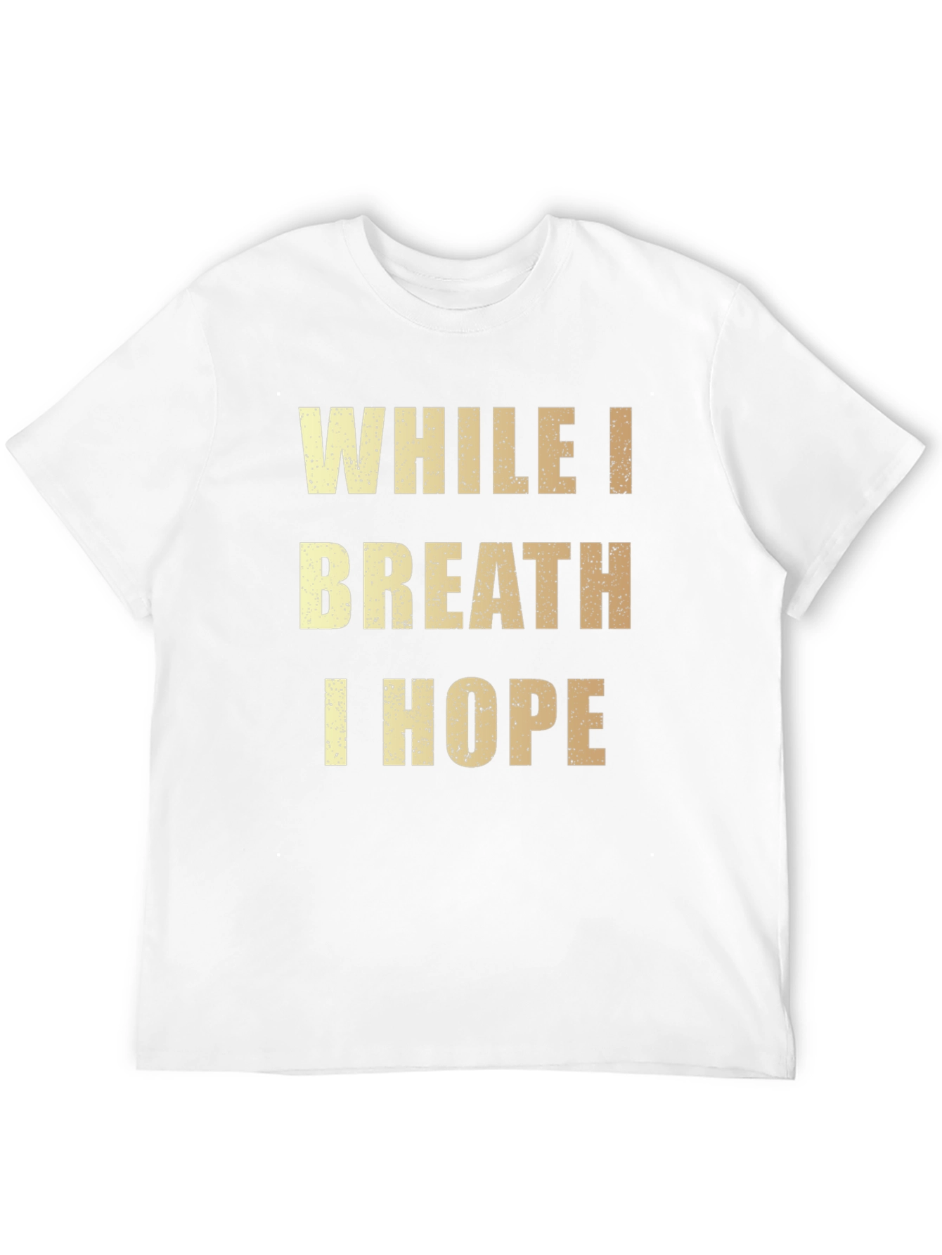 While I Breath I Hope Graphic Tee