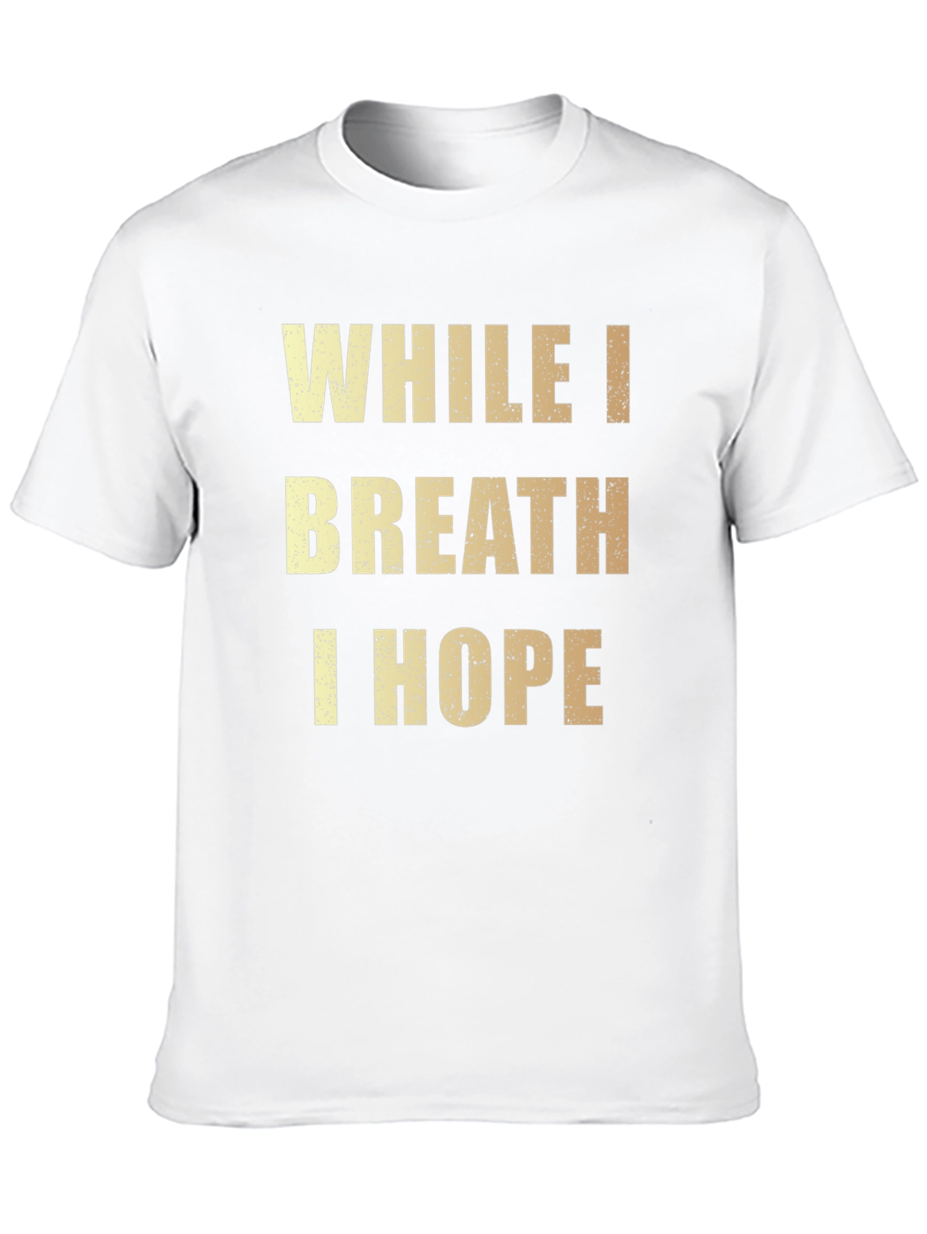 While I Breath I Hope Graphic Tee