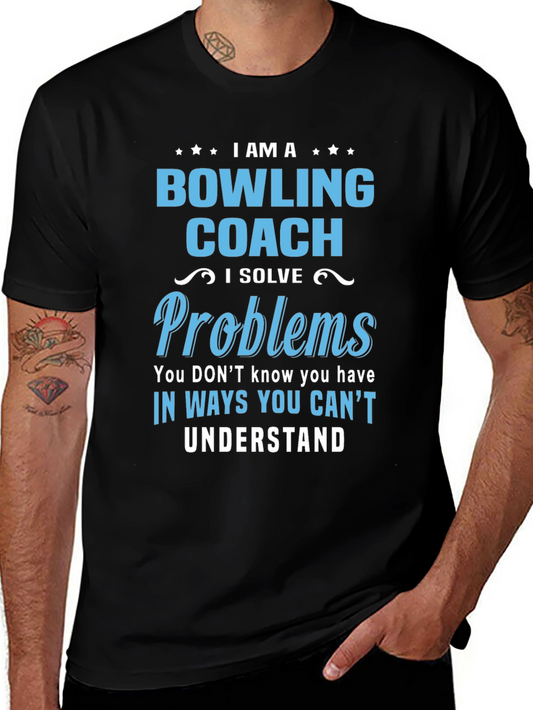 Bowling Coach T-Shirt - I Solve Problems
