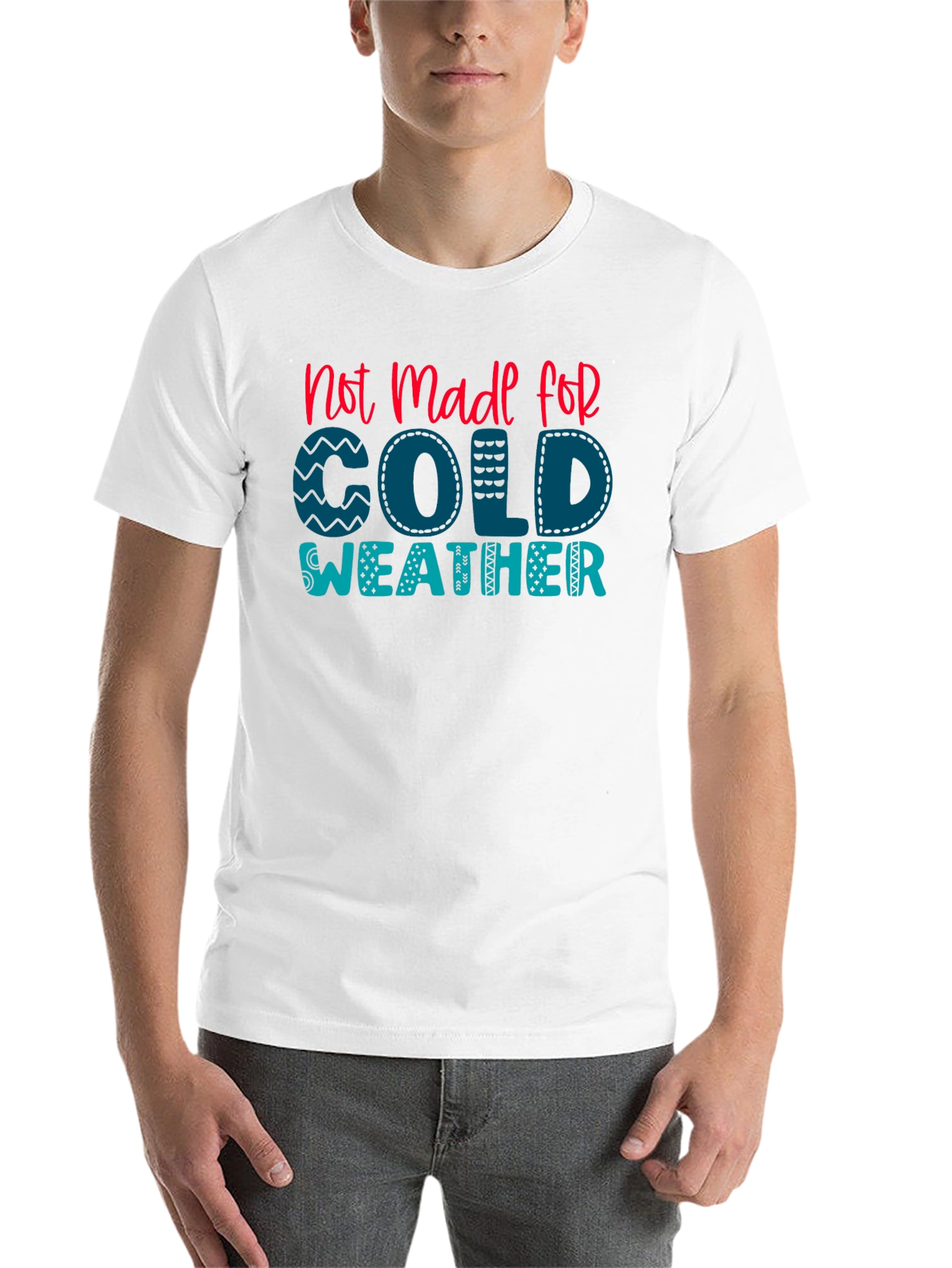 Not Made For Cold Weather Graphic Tee