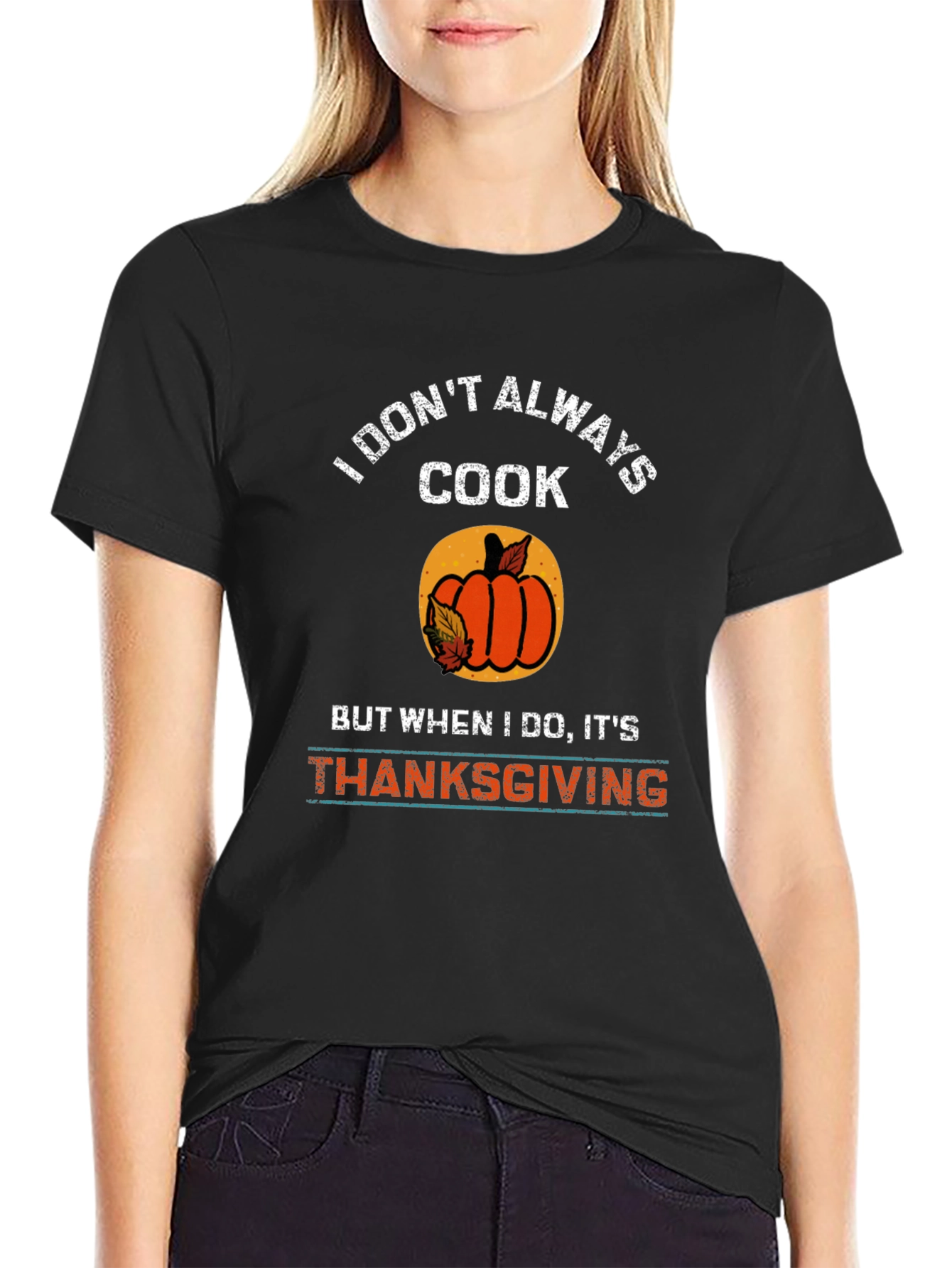 I Dont Always Cook Thanksgiving T-Shirt