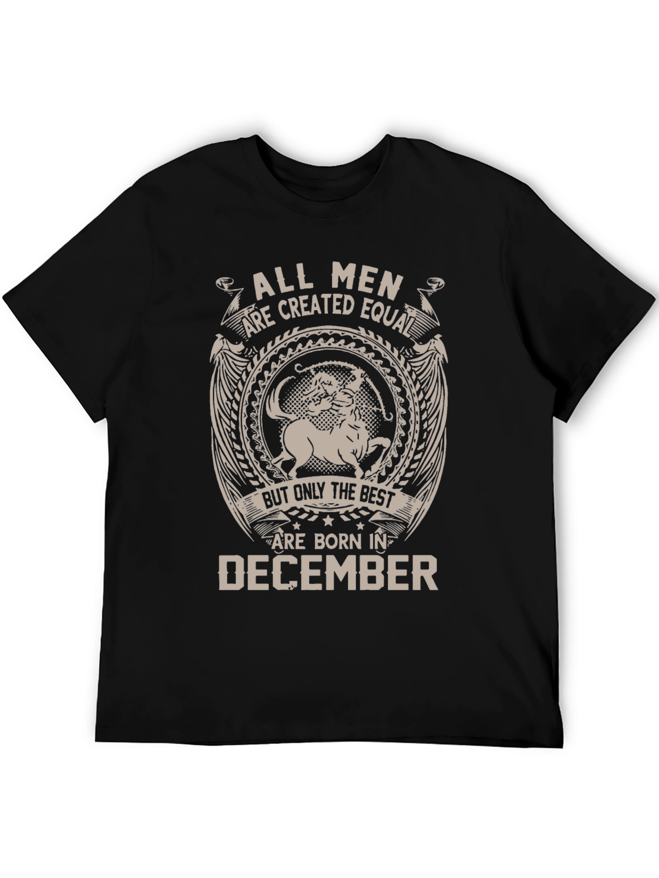 All Men Are Created Equal - December Birthday T-Shirt