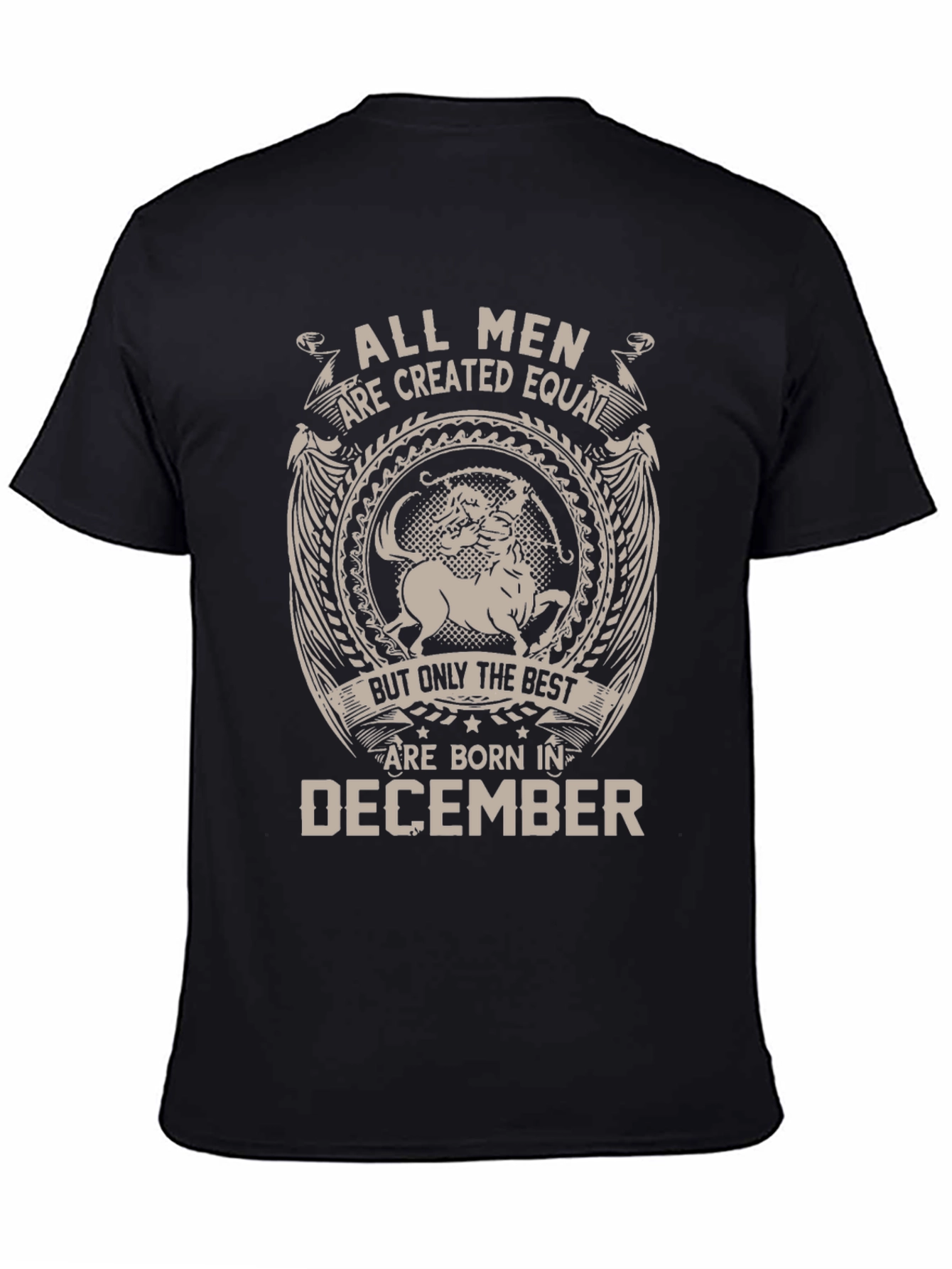 All Men Are Created Equal - December Birthday T-Shirt