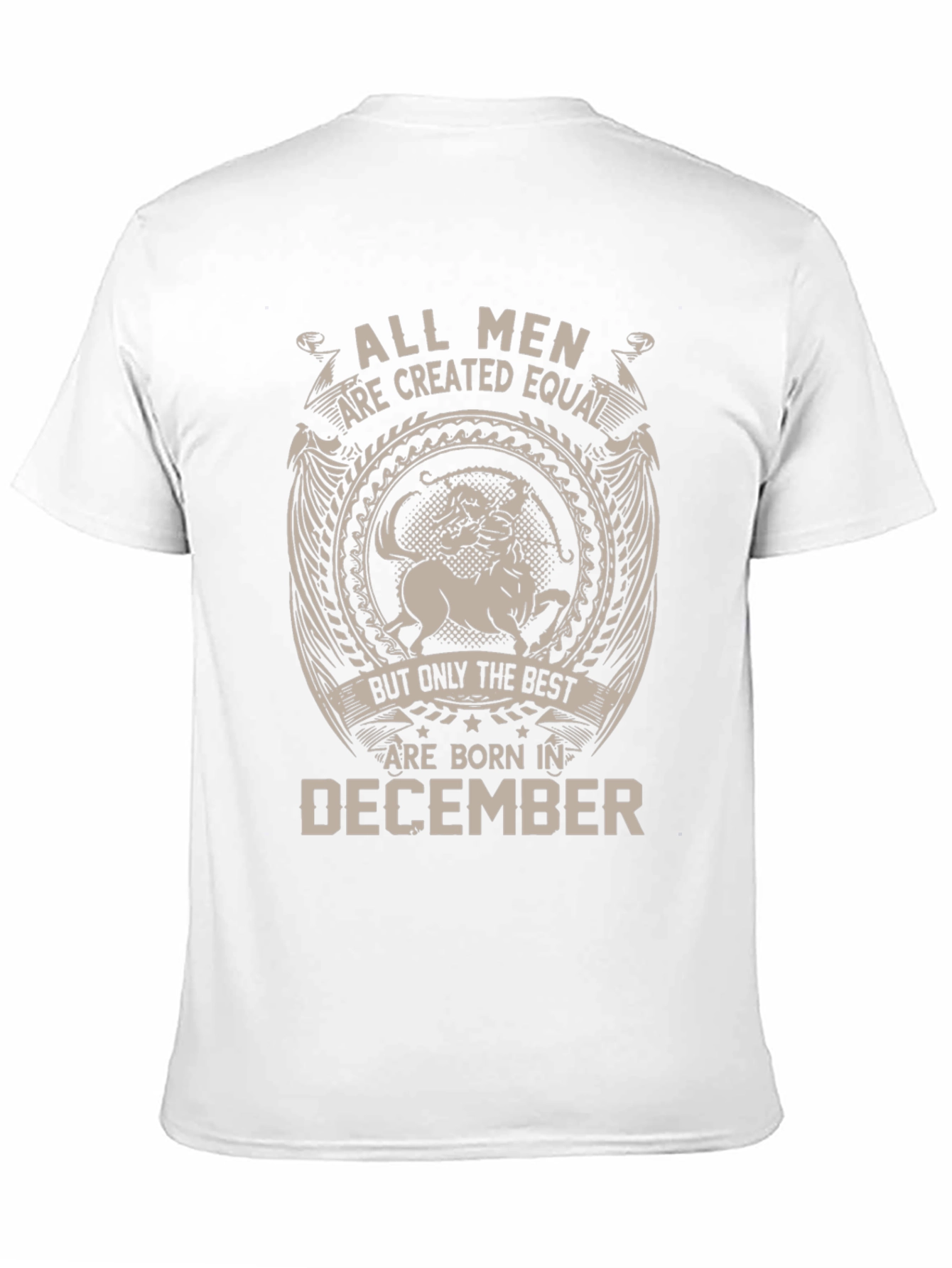All Men Are Created Equal - December Birthday T-Shirt