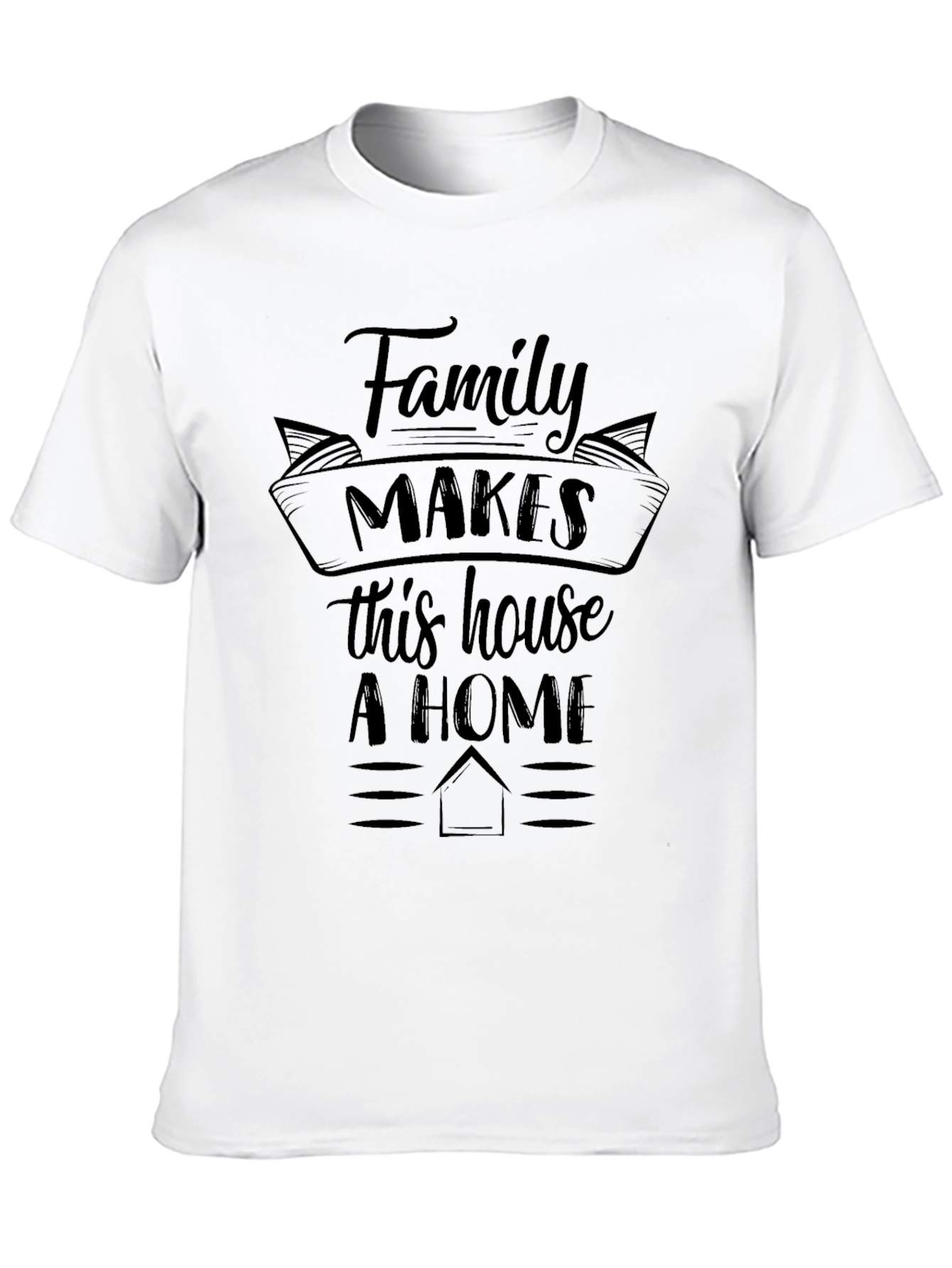 Family Makes This House A Home Graphic Tee