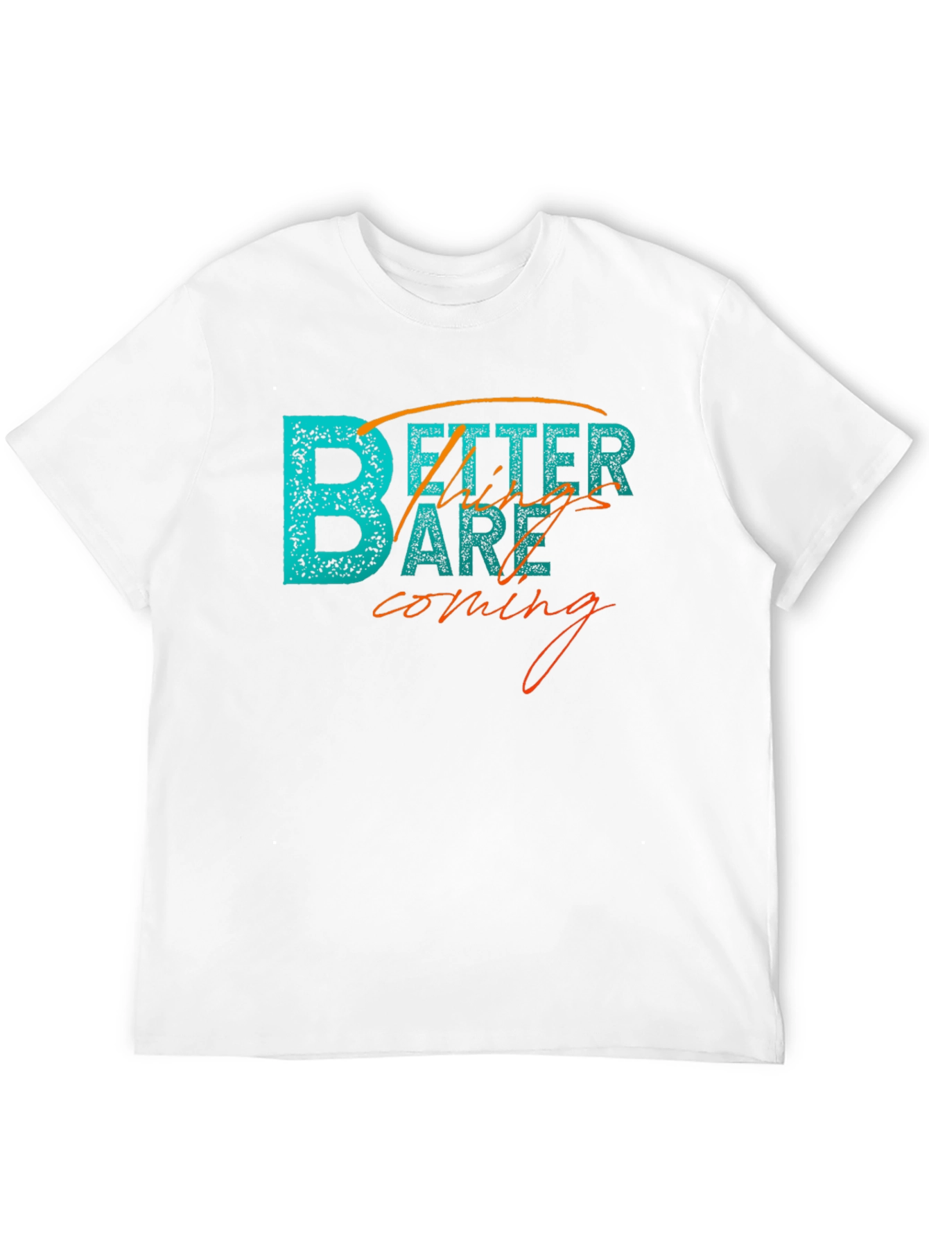 Better Things Tee - Inspiring Graphic T-Shirt