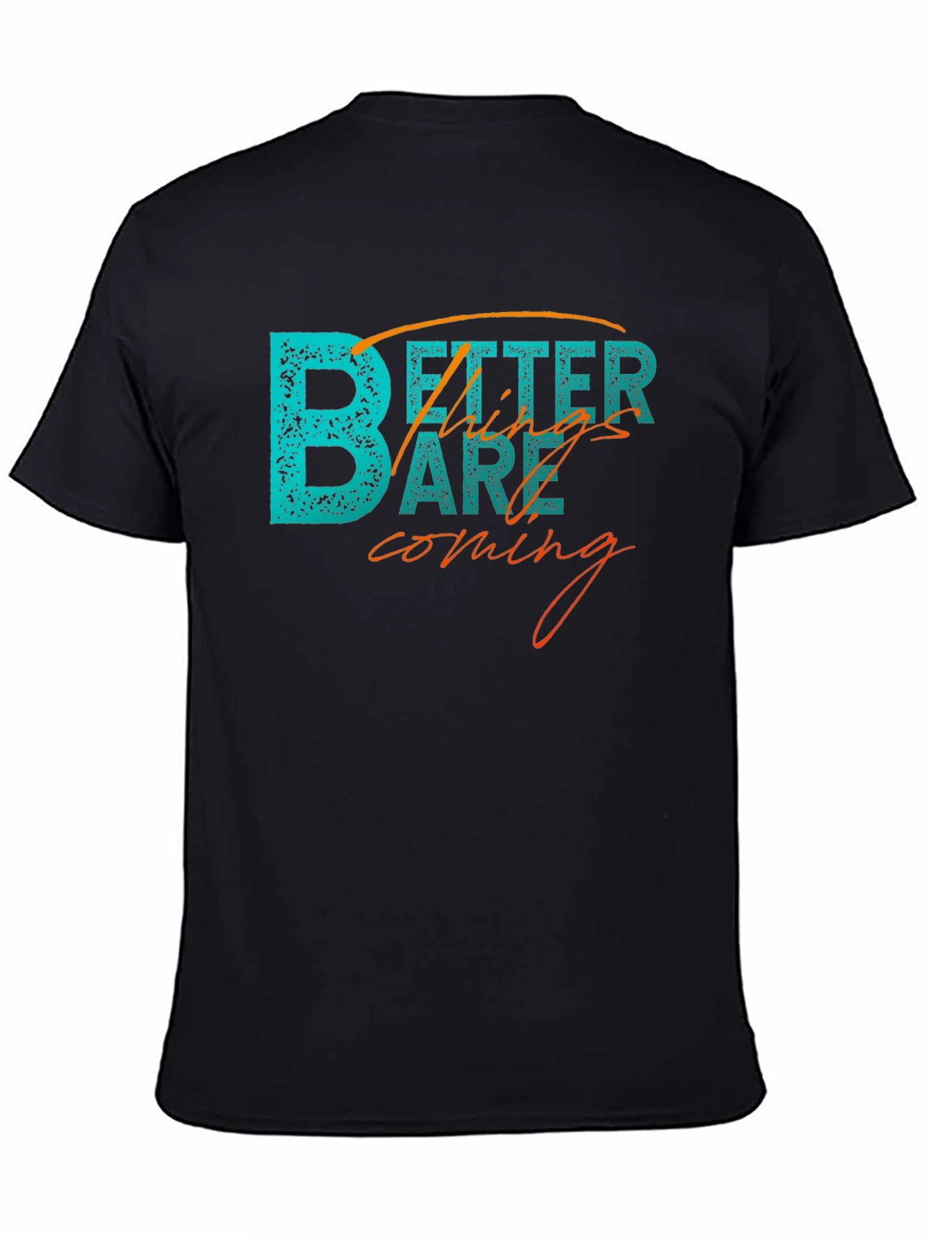 Better Things Tee - Inspiring Graphic T-Shirt