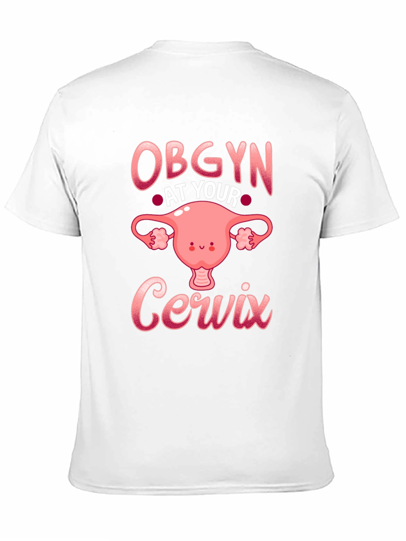 OBGYN At Your Cervix T-Shirt