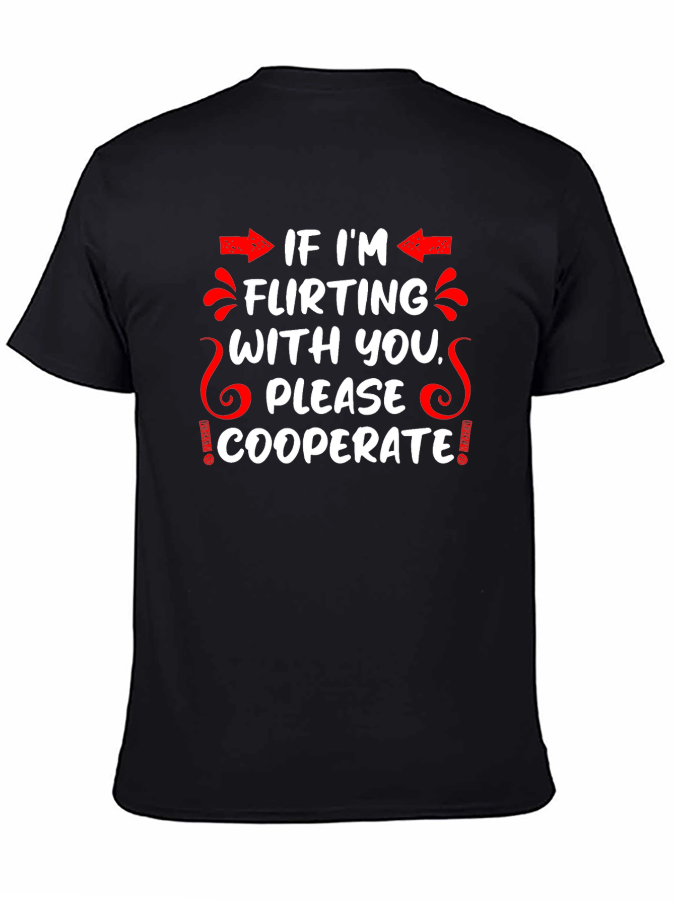 Flirting Humor Graphic Tee
