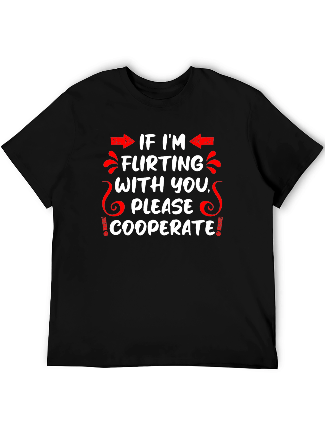Flirting Humor Graphic Tee