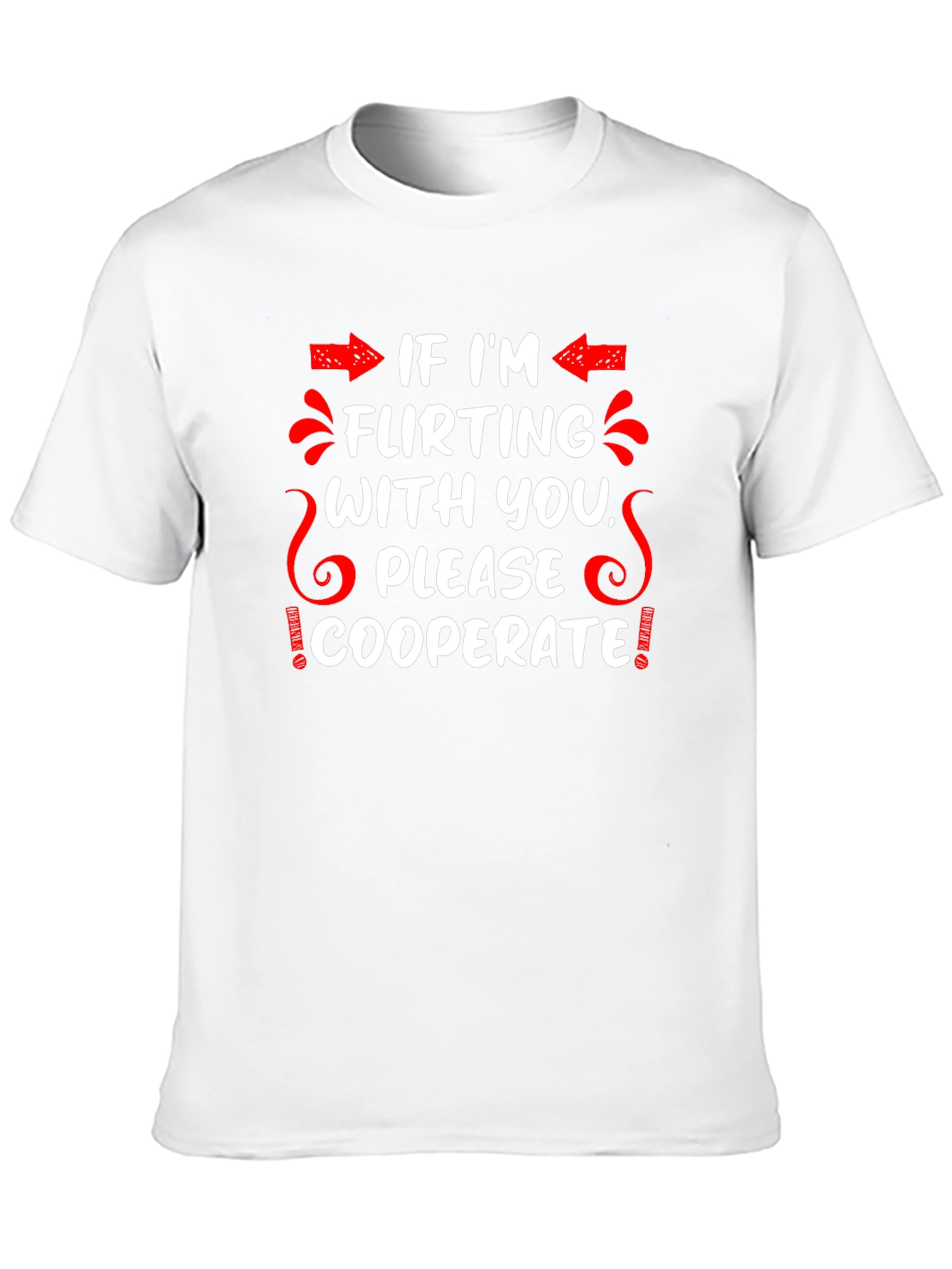 Flirting Humor Graphic Tee
