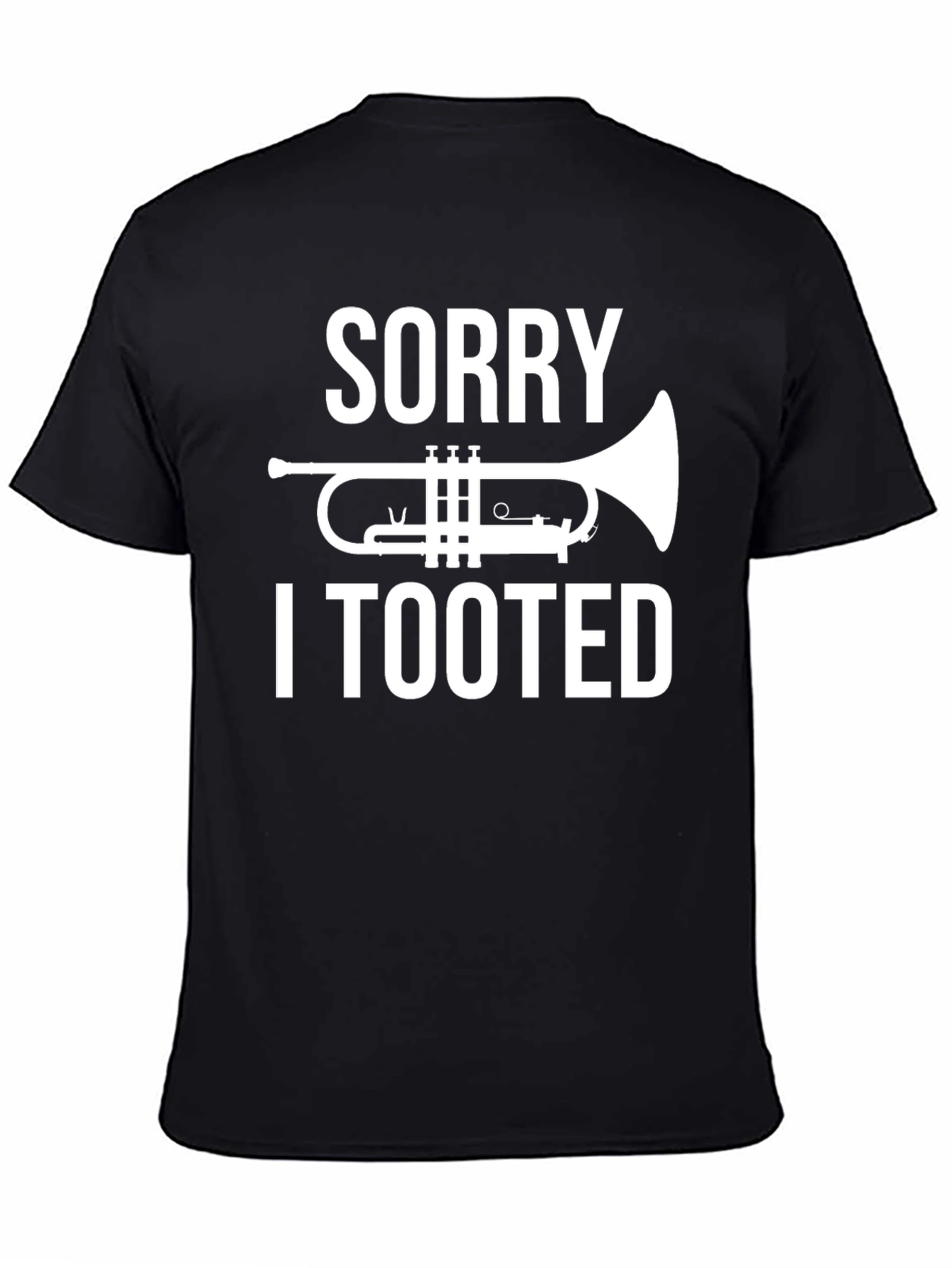 Sorry I Tooted T-Shirt Funny Trumpet Musician Tee