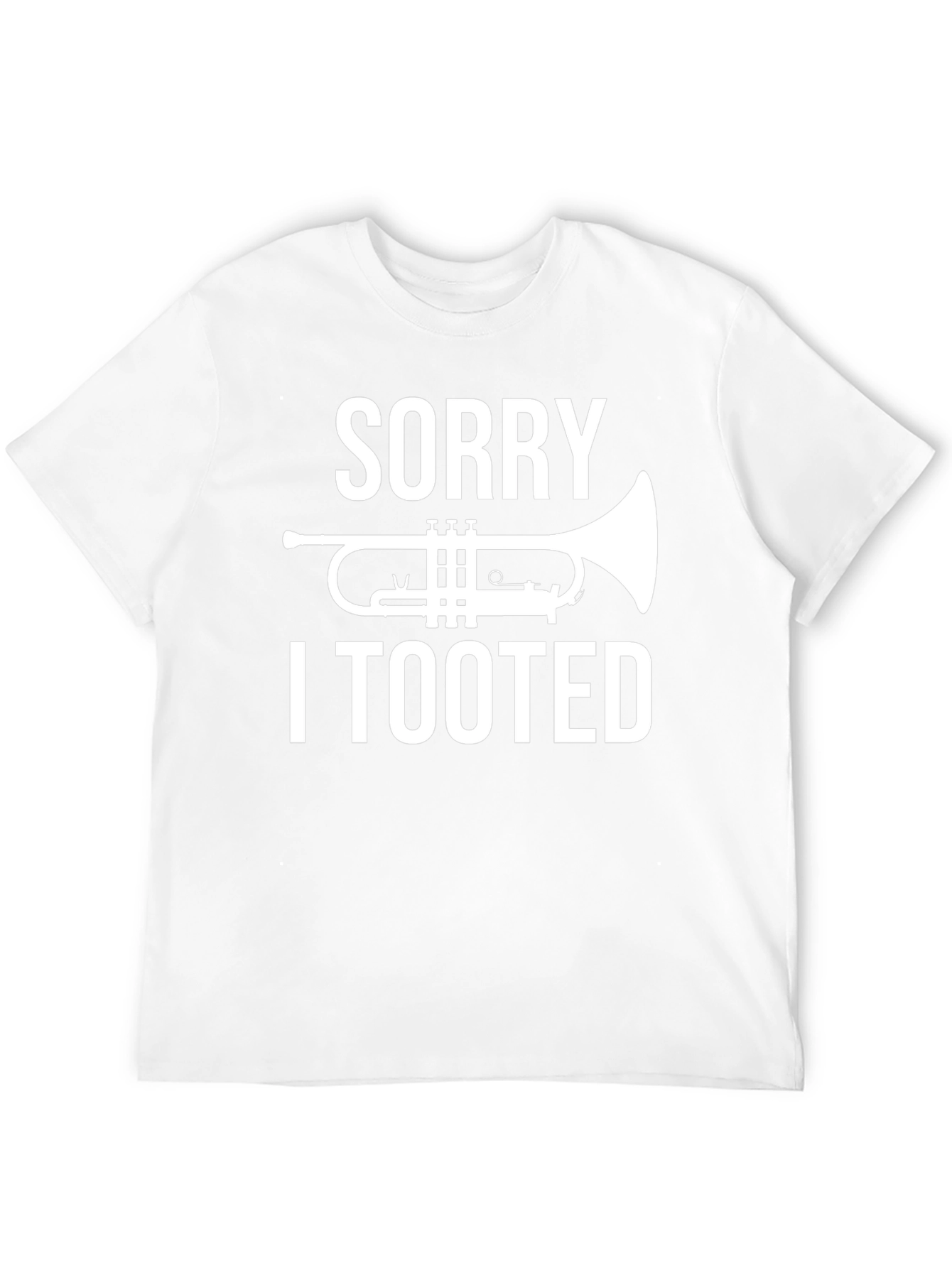 Sorry I Tooted T-Shirt Funny Trumpet Musician Tee