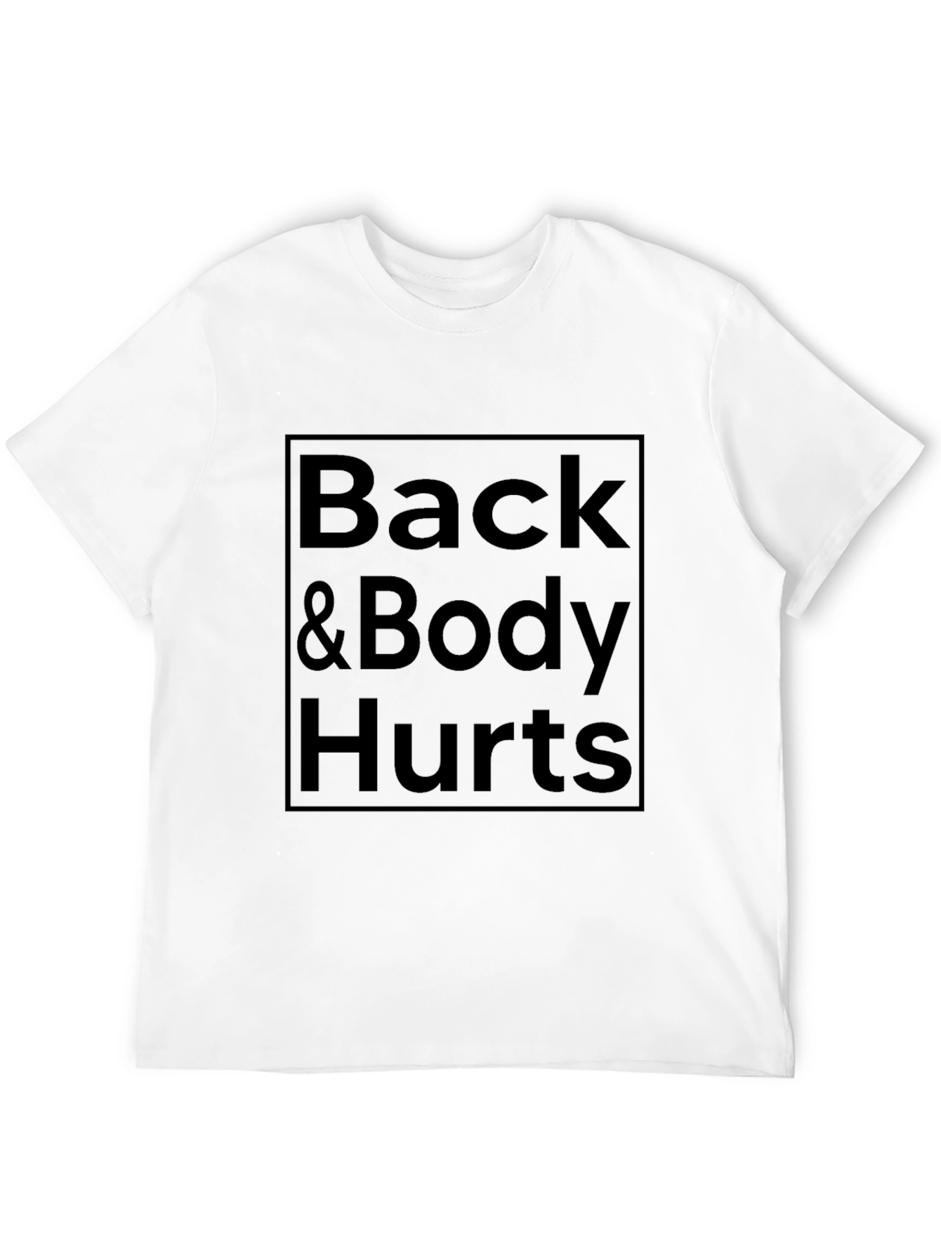 Back & Body Hurts Graphic T-Shirt