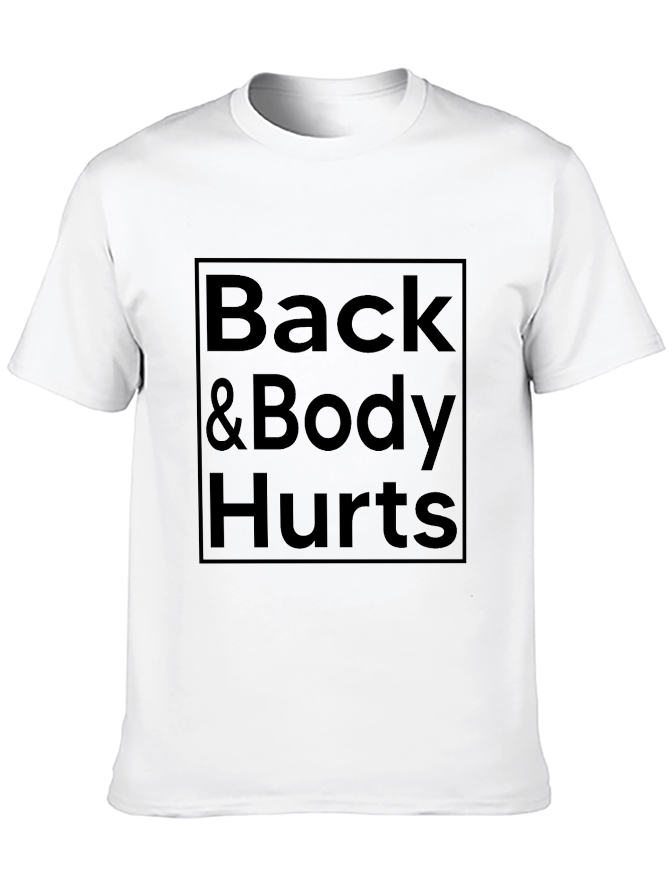 Back & Body Hurts Graphic T-Shirt