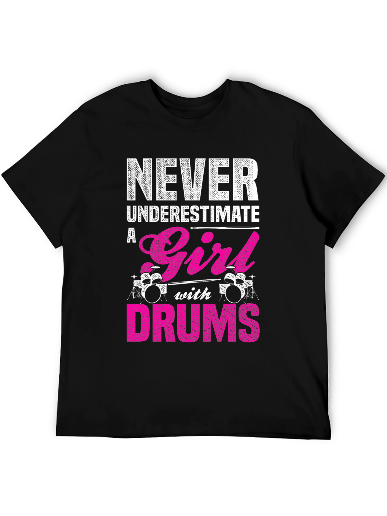 Never Underestimate a Girl with Drums T-Shirt