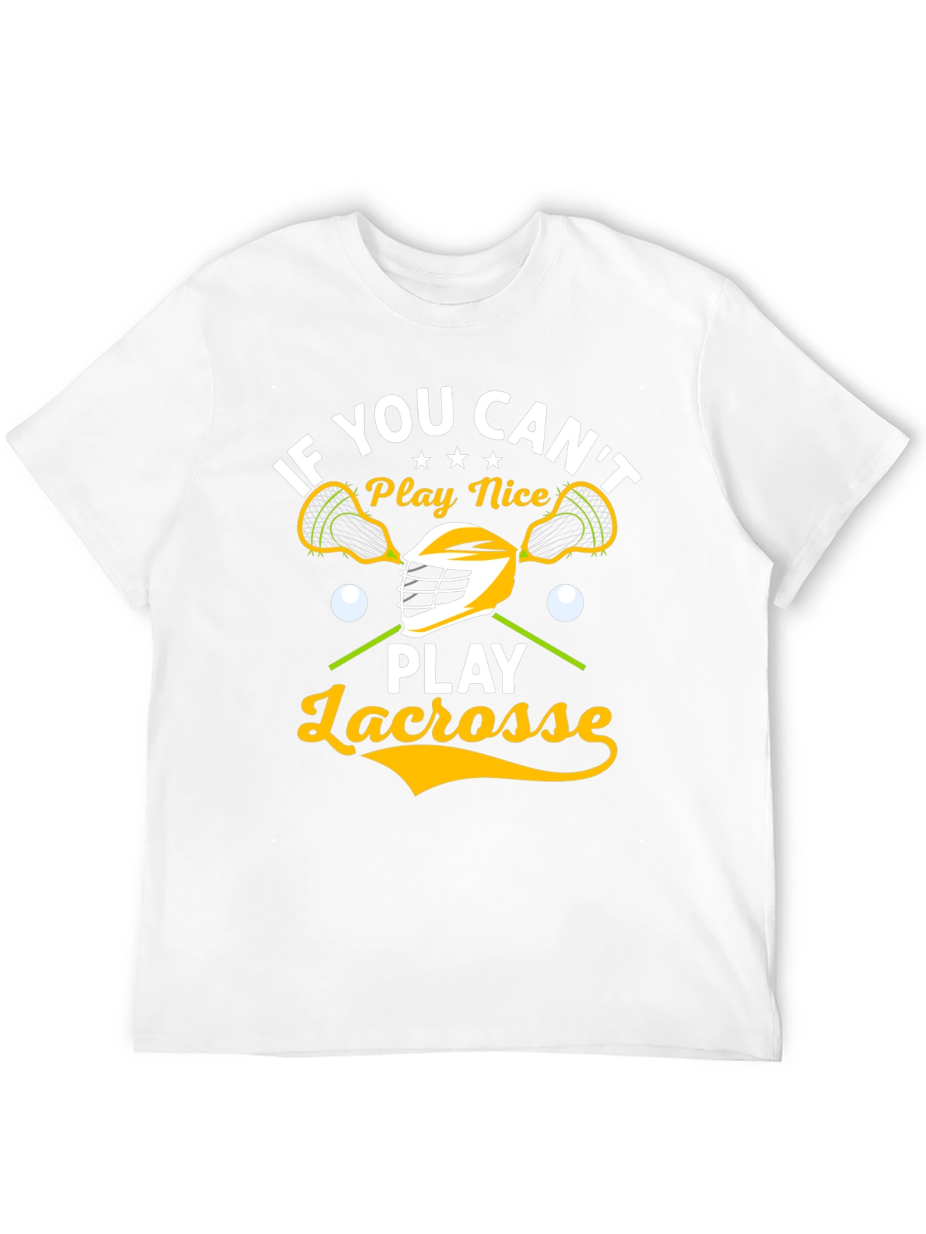 Lacrosse Player T-Shirt - If You Cant Play Nice