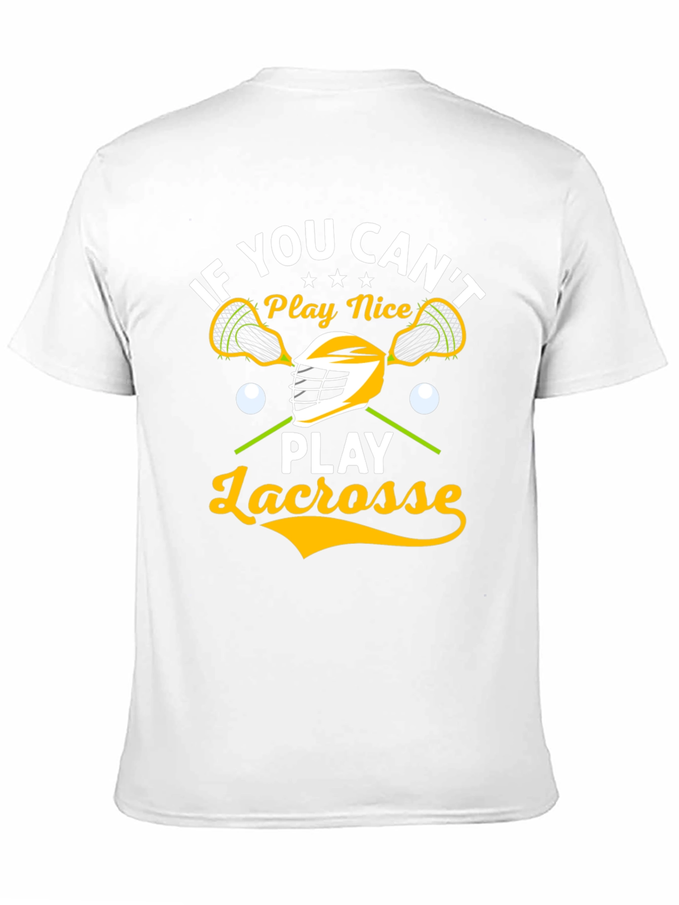 Lacrosse Player T-Shirt - If You Cant Play Nice