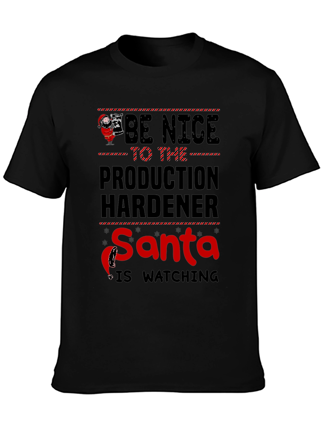 Be Nice To Production Hardener Santa T-Shirt