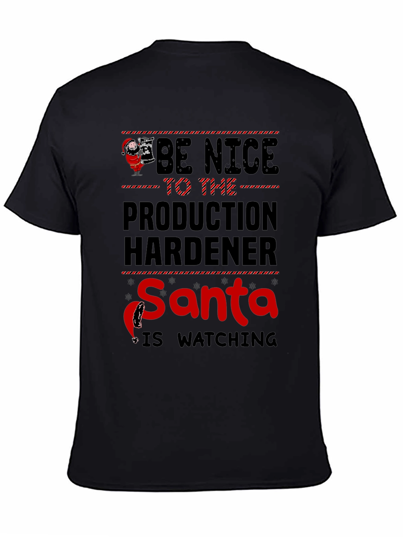 Be Nice To Production Hardener Santa T-Shirt