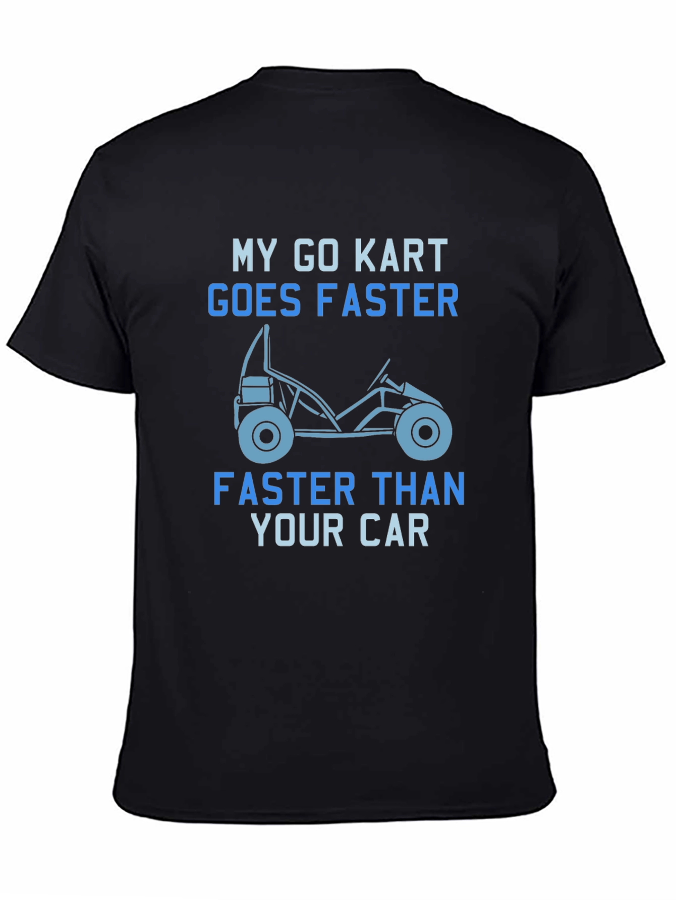 Go Kart Faster T-Shirt