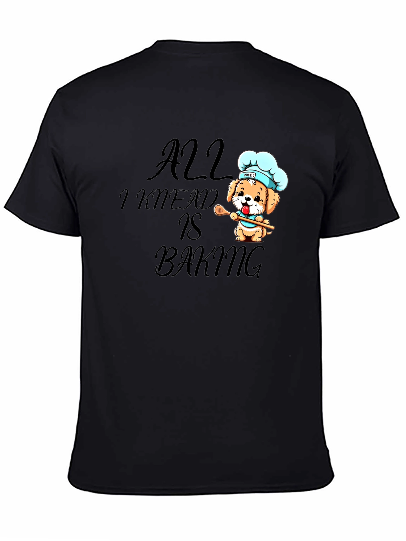 All I Knead is Baking Black Graphic Tee