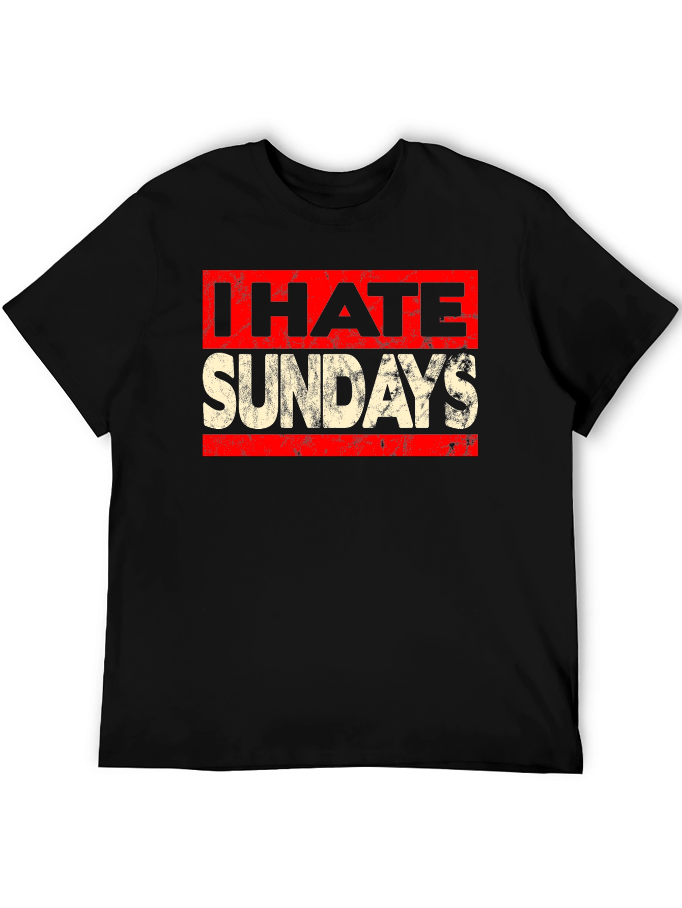 I Hate Sundays Graphic Tee - Funny Weekend T-Shirt