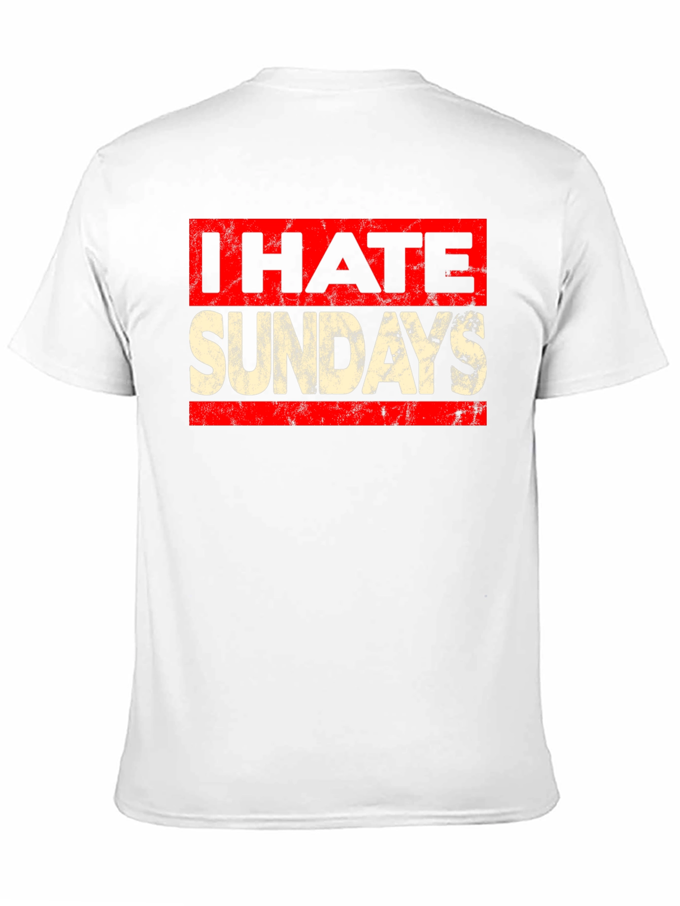 I Hate Sundays Graphic Tee - Funny Weekend T-Shirt